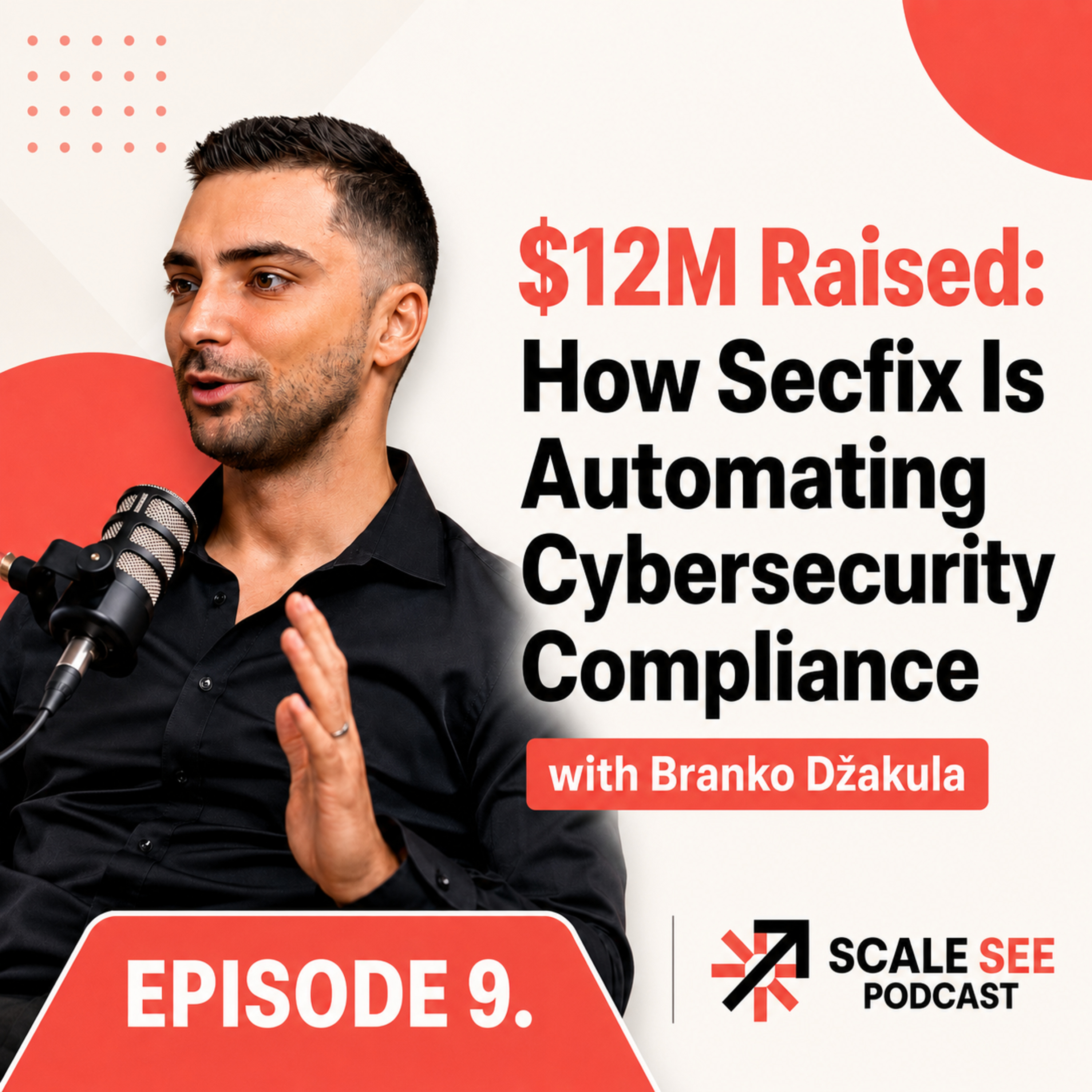 $12M Raised: How Secfix Is Automating Cybersecurity Compliance with Branko Džakula episode artwork