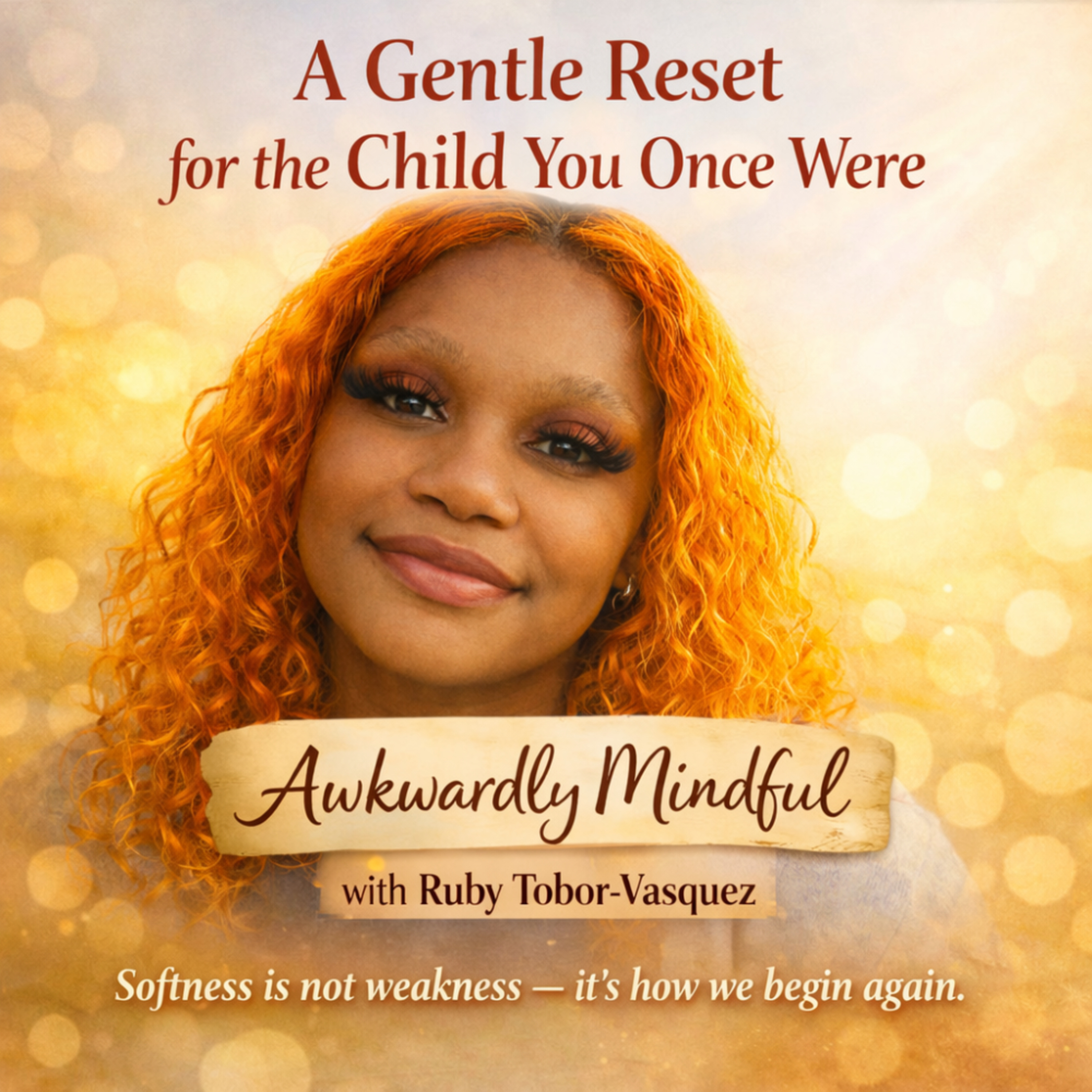 A Gentle Reset for the Child You Once Were episode artwork