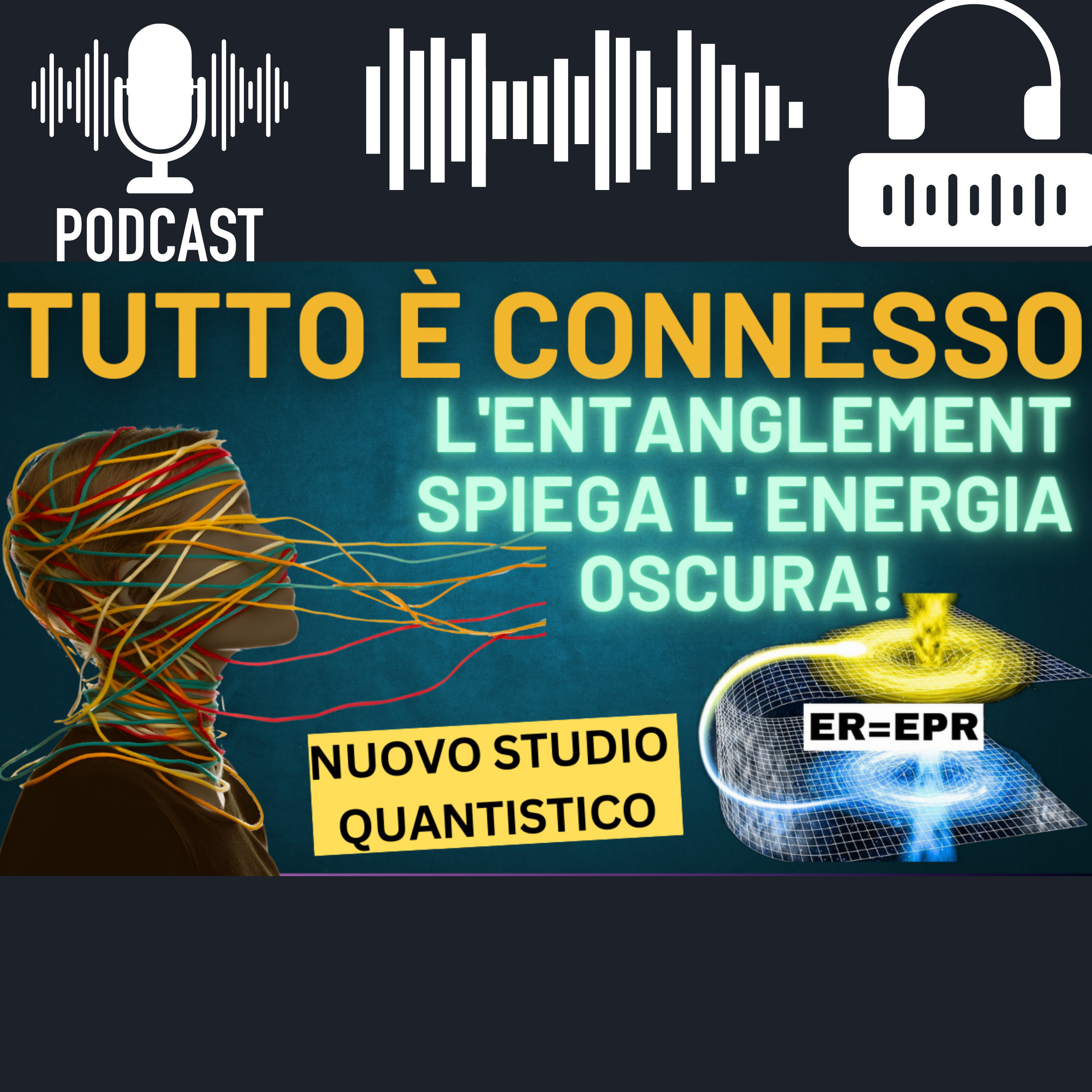 Tutto È Connesso: Come l'Entanglement Crea la Realtà e Spiega l'Energia Oscura episode artwork