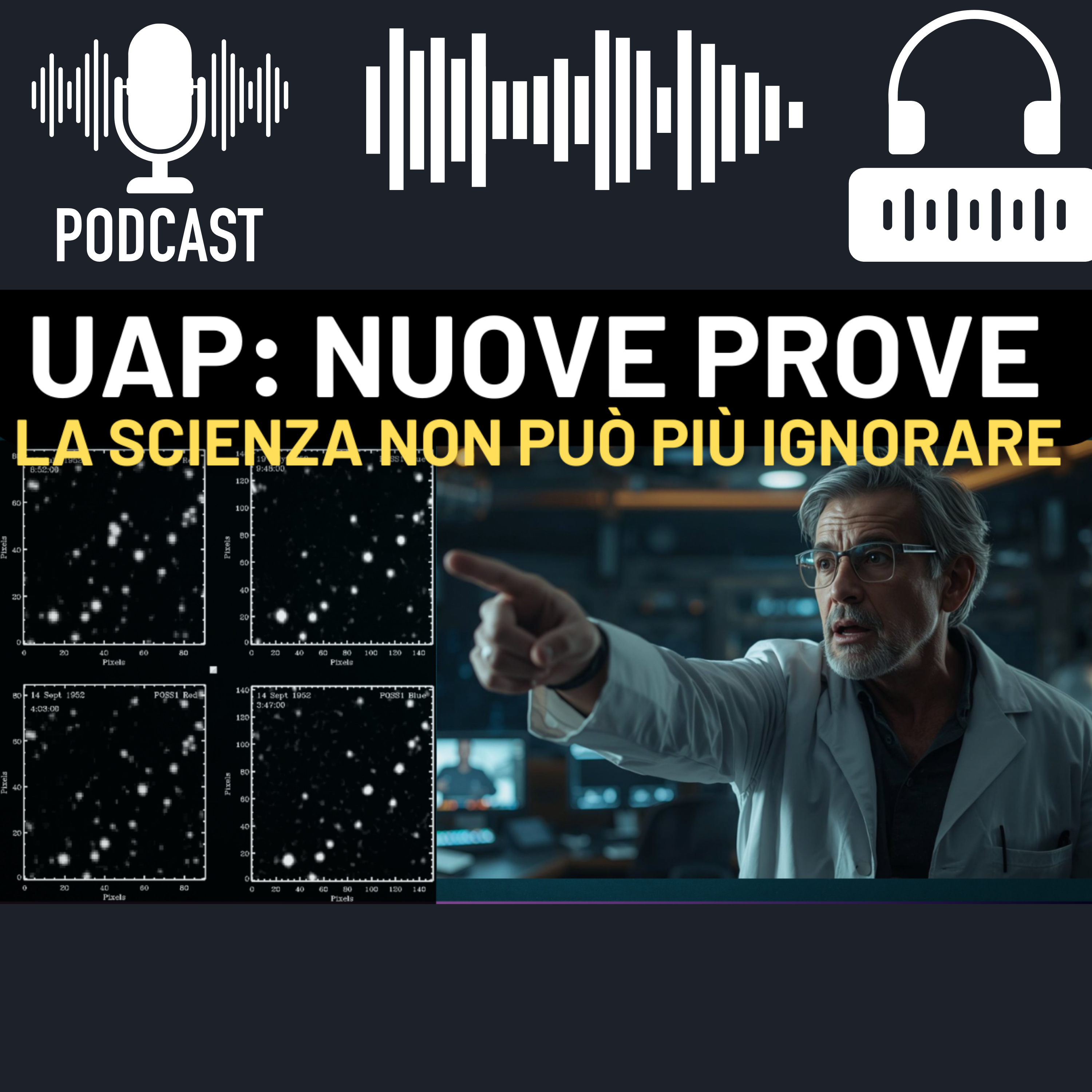 Ricerca Sugli UAP: Nuove Prove Che La Scienza Non Può Più Ignorare episode artwork