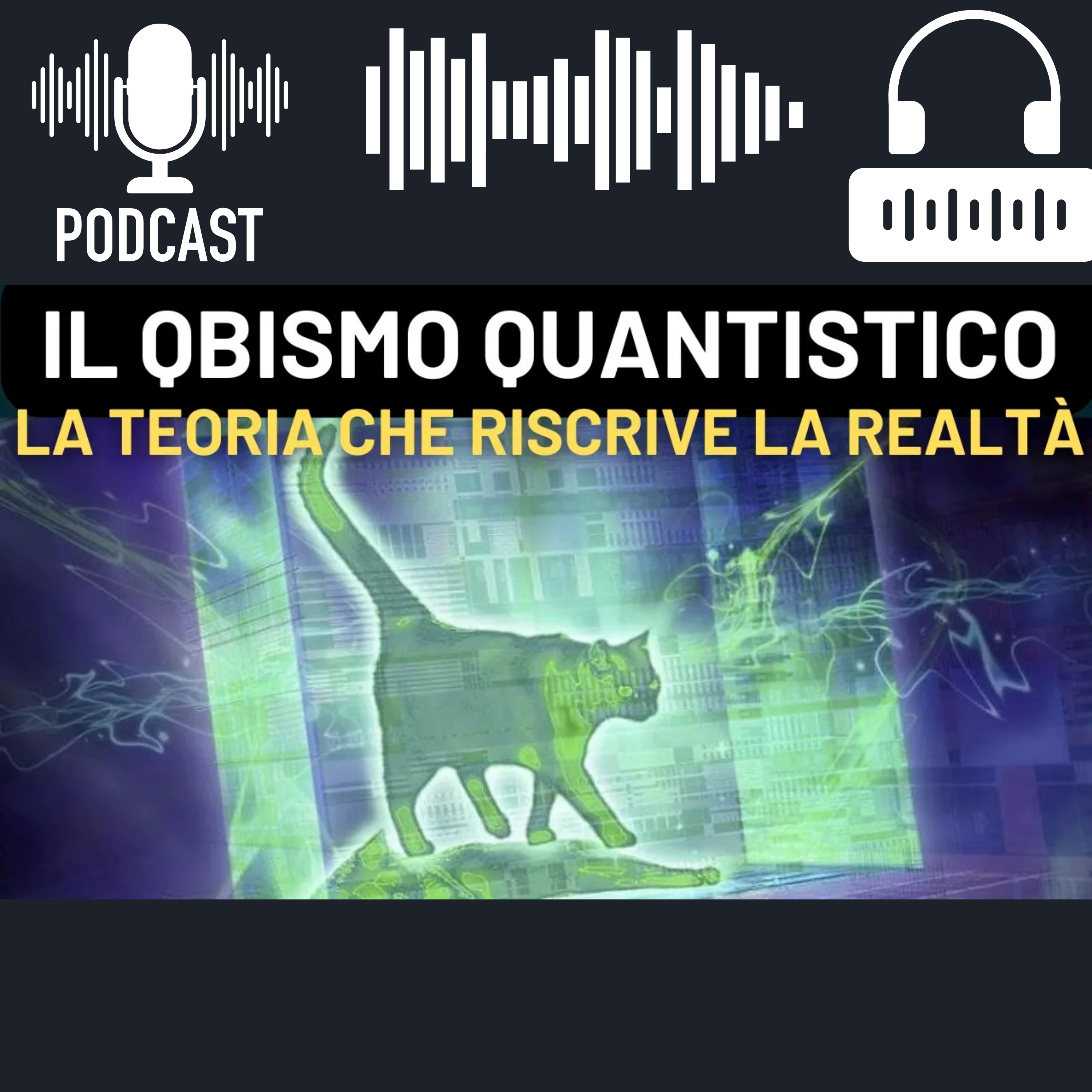 Nuova Teoria Quantistica: Il Qbismo Rivoluziona La Nostra Idea Di Realtà episode artwork