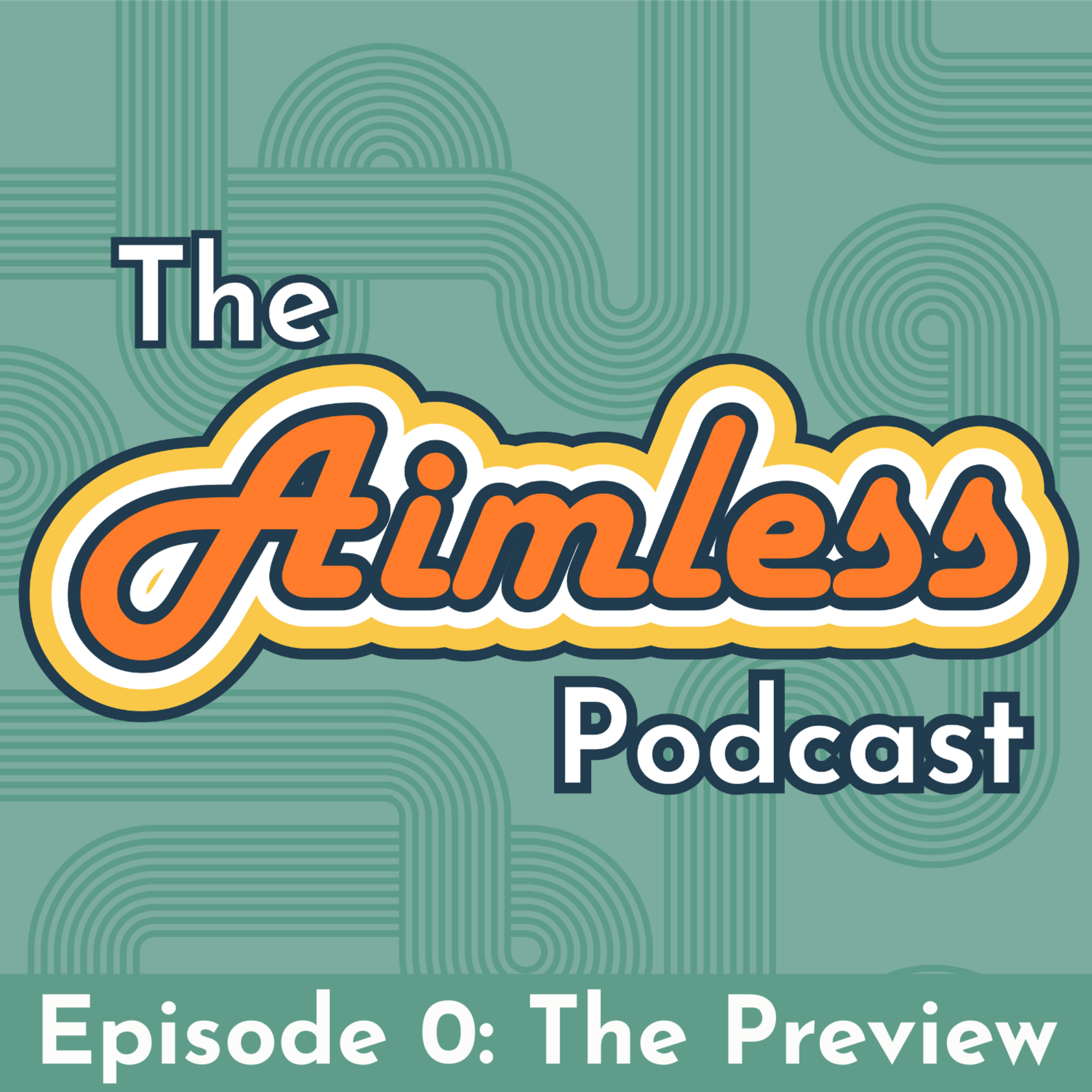 Preview: The Aimless Podcast episode artwork