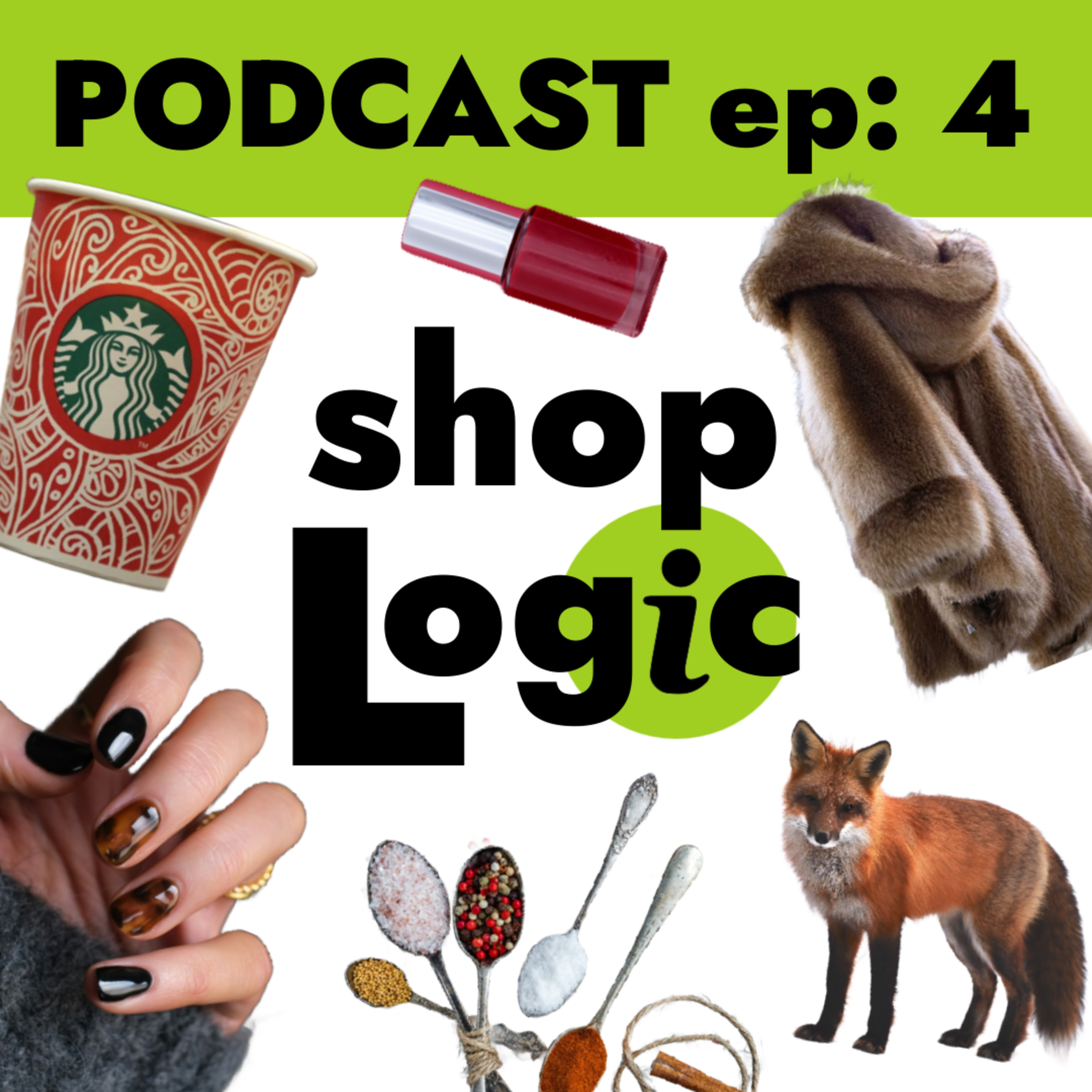 EPISODE 4: STARBUCKS SEASONAL DRINKS, BAKING SPICES: SUSTAINABILITY AND HEALTH, WINTER OUTERWEAR: DOWN, FUR, MATERIALS TO AVOID, VEGAN BRANDS FOR WARM COATS, NAIL POLISH: VEGAN? CRUELTY FREE? TOXIC? episode artwork