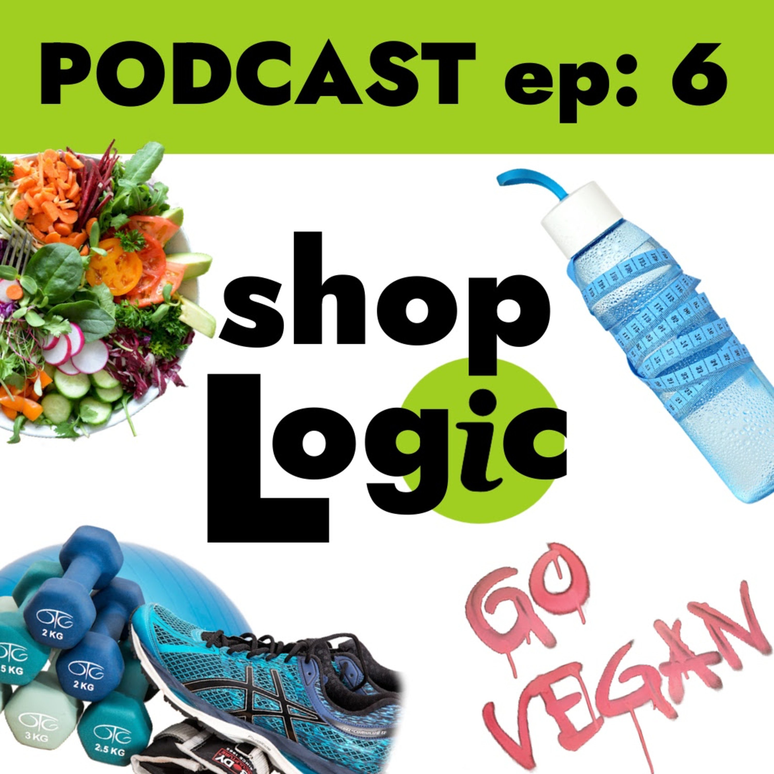 EPISODE 6: NEW YEARS GOALS, GETTING FIT, VEGANUARY, GOING VEGAN Q AND A, WHAT’S IN YOUR GYM BAG? DANGERS OF DEODORANT, ETHICAL IMPLICATIONS OF ACTIVEWEAR BRANDS, FLAWED vs FAVORITE FITNESS FOODS episode artwork
