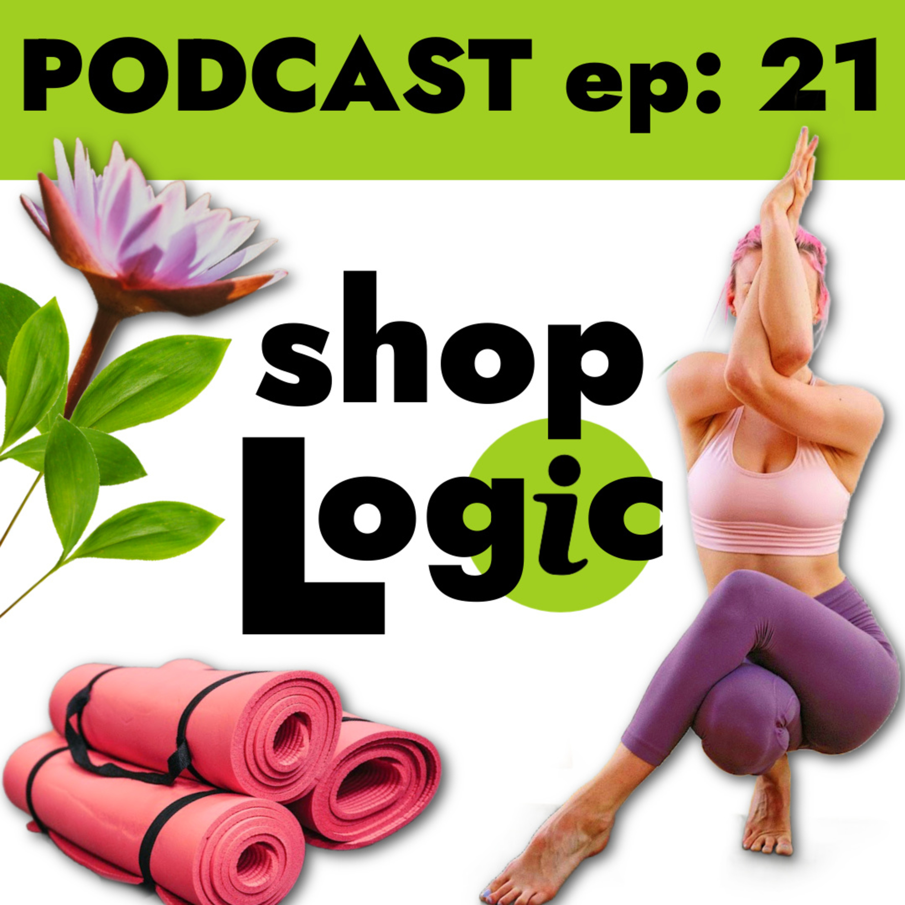 EPISODE 21: YOGA, ETHICAL YOGA ACTIVEWEAR BRANDS & ONES TO AVOID, ECO FRIENDLY vs TOXIC YOGA MATS, WHAT FOODS ARE IN A YOGA DIET?, WHAT IS AYURVEDA?, INTERNATIONAL YOGA DAY JUNE 21 episode artwork