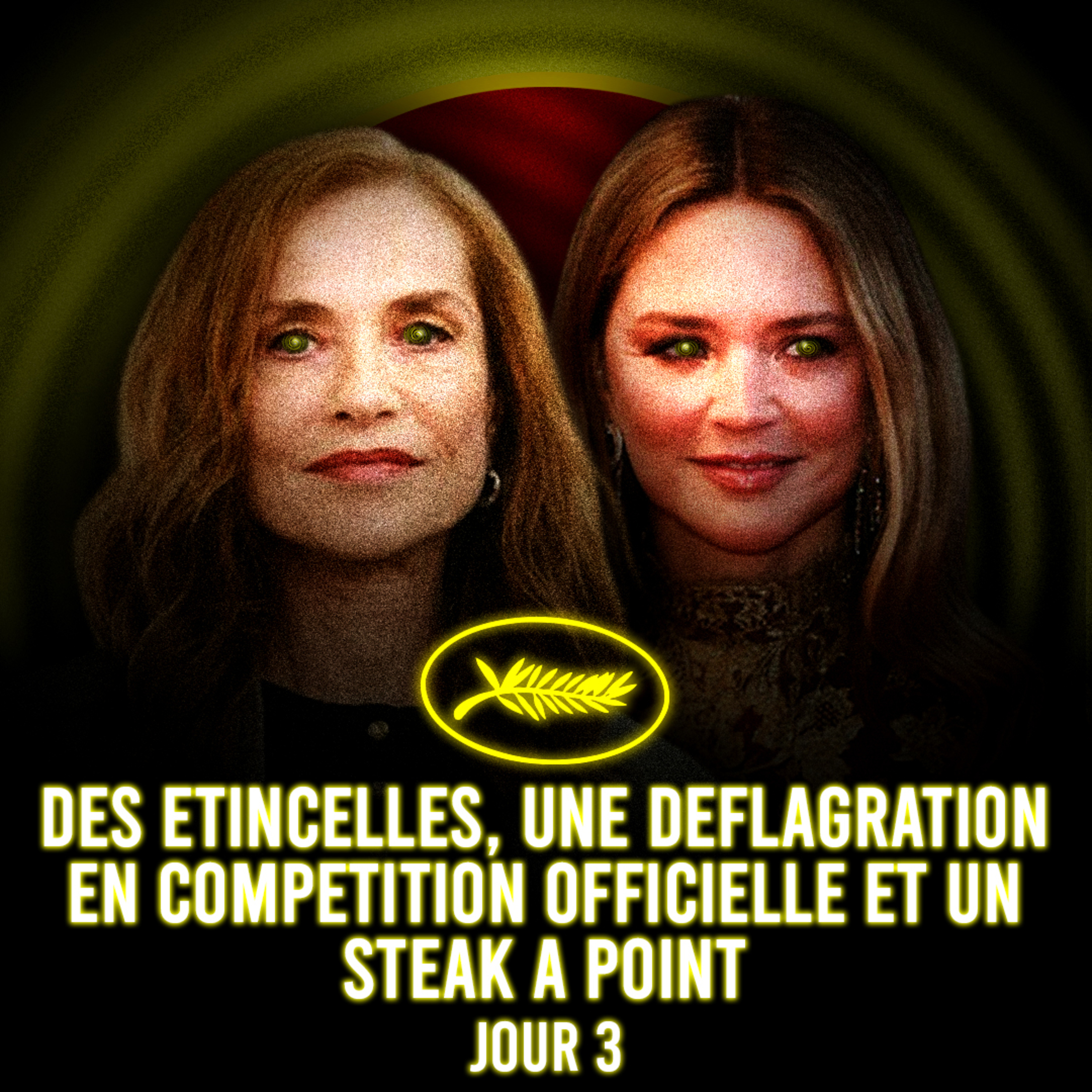 Cannes 2026 | J3 - Des étincelles, une déflagration en compétition officielle et un steak à point episode artwork