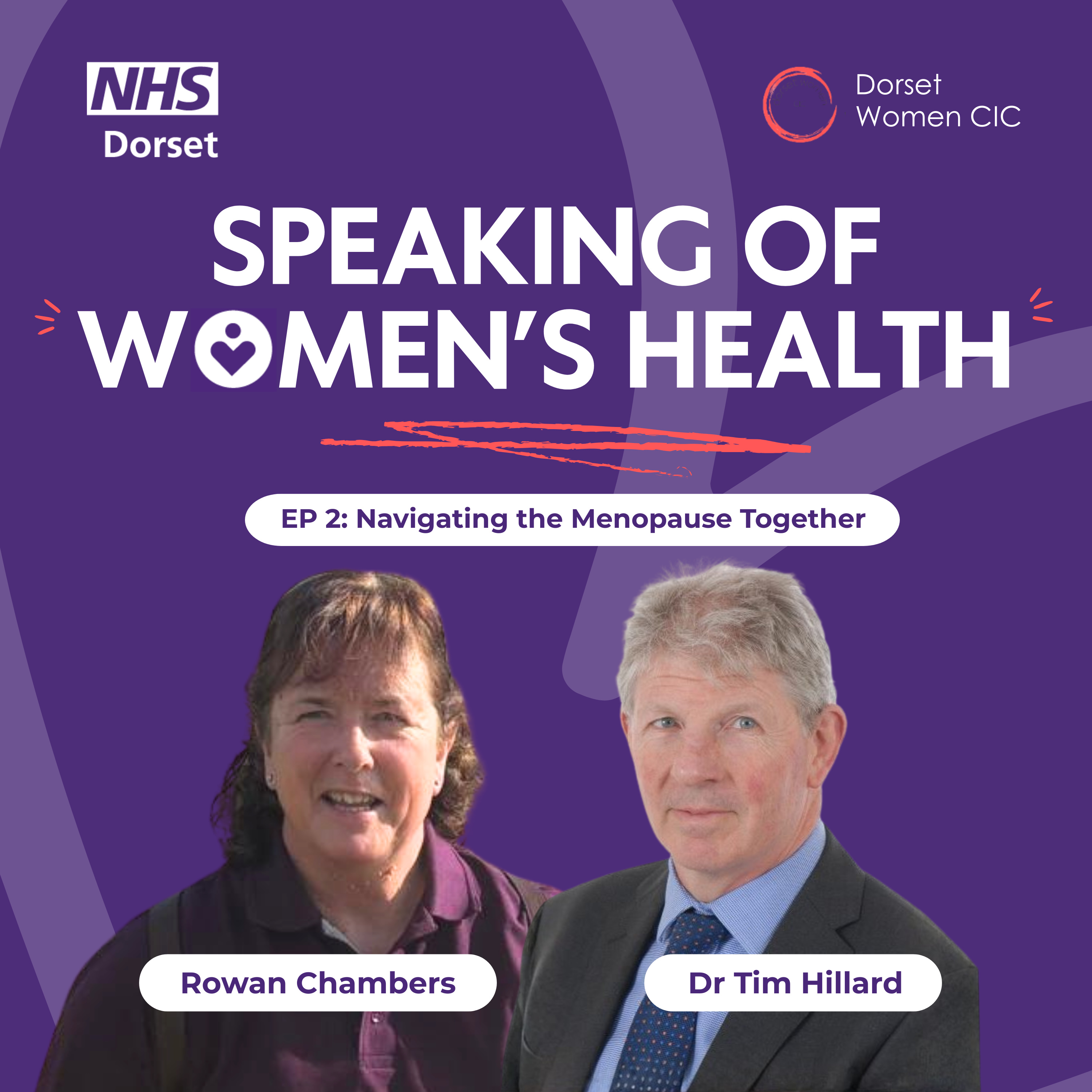 Navigating the Menopause Together with Dorset Menopause Support’s Founder, Rowan Chambers and Consultant Obstetrician & Gynaecologist, Dr Tim Hillard #2 episode artwork