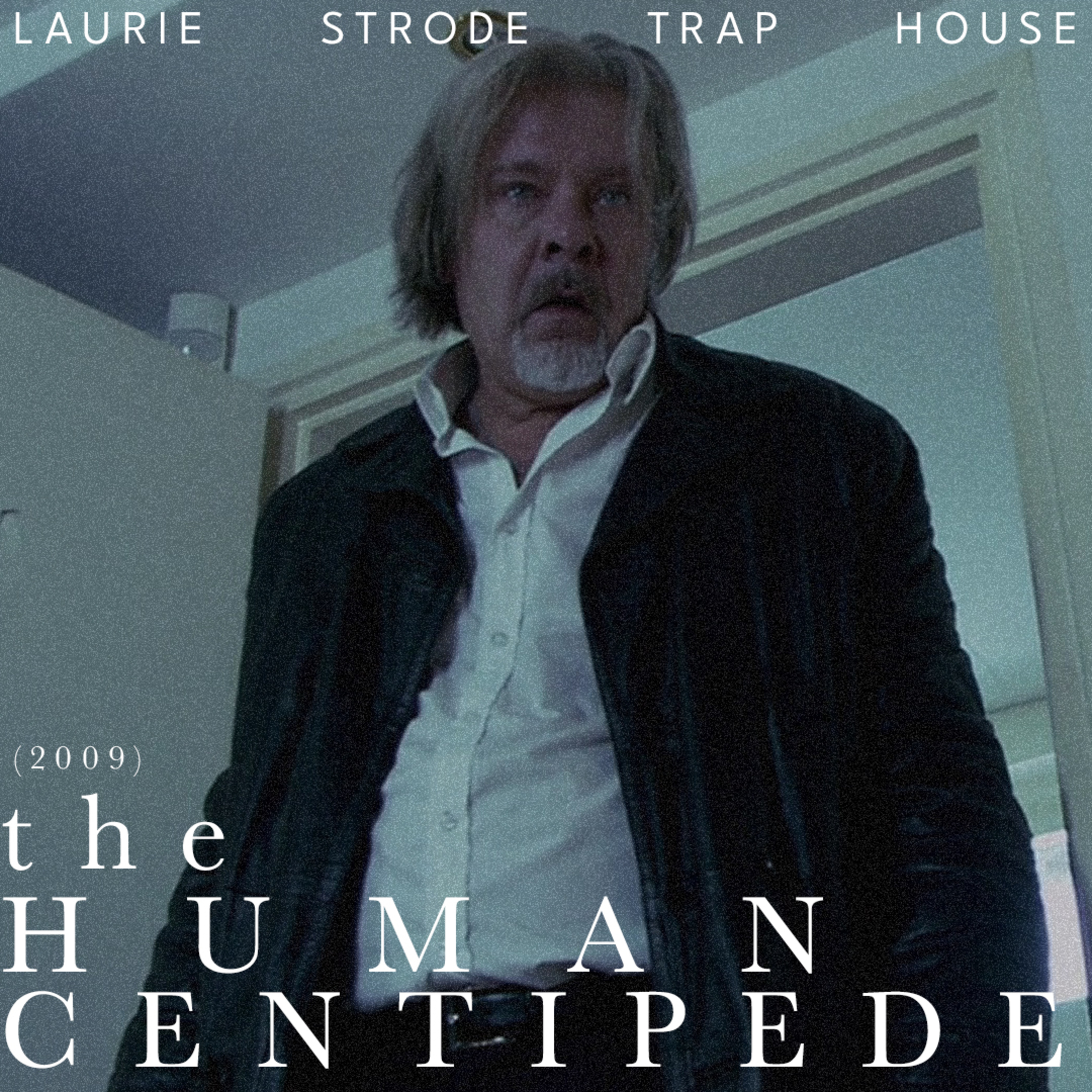 THE HUMAN CENTIPEDE (2009) episode artwork