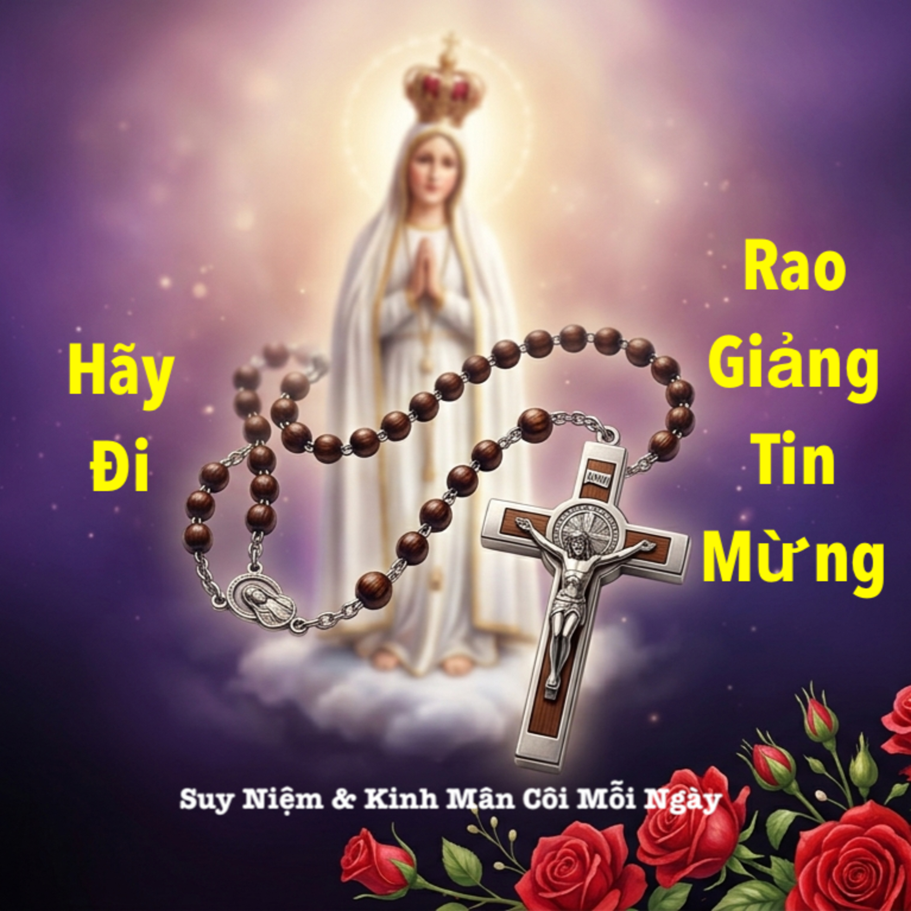 Hãy Đi Rao Giảng Tin Mừng🌹Fr. Gb. Hoàng Dũng, OP🙏 | Suy niệm & Lần chuỗi Mân Côi episode artwork