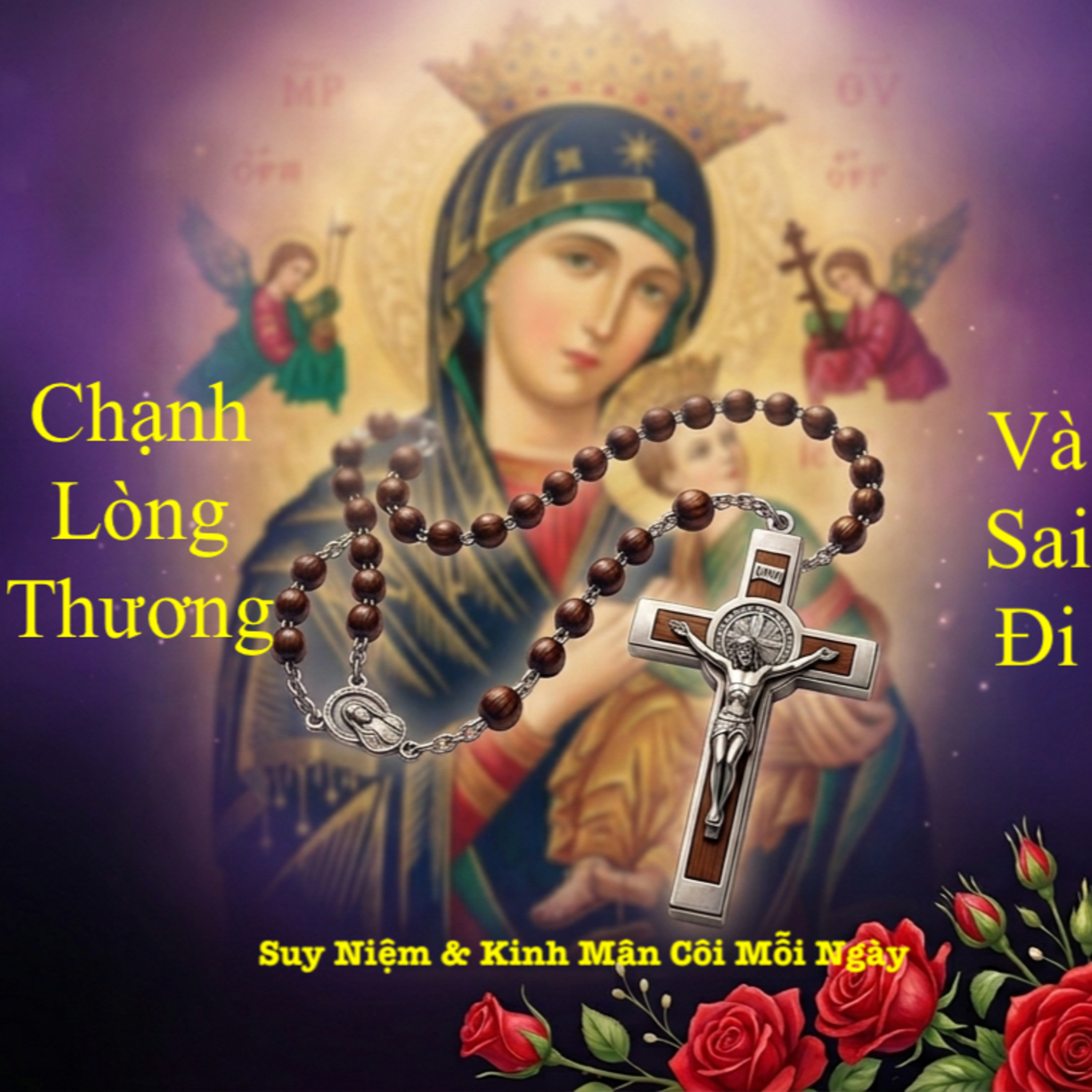 Chạnh Lòng Thương và Sai Đi 🌹 Fr. Gs Văn Chung,OP🙏 | Suy niệm & Lần chuỗi Mân Côi episode artwork