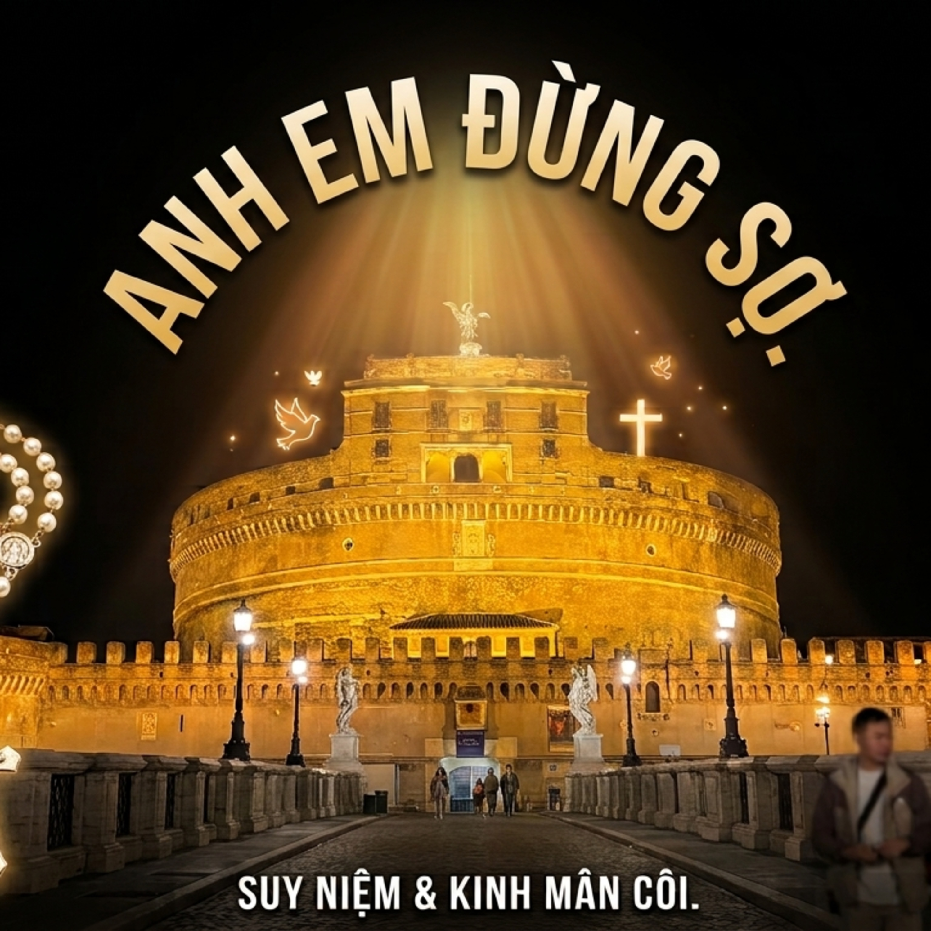 Người Môn Đệ: Không Sợ Hãi 🌹 Fr. Gs Văn Chung,OP🙏 | Suy niệm & Lần Chuỗi episode artwork