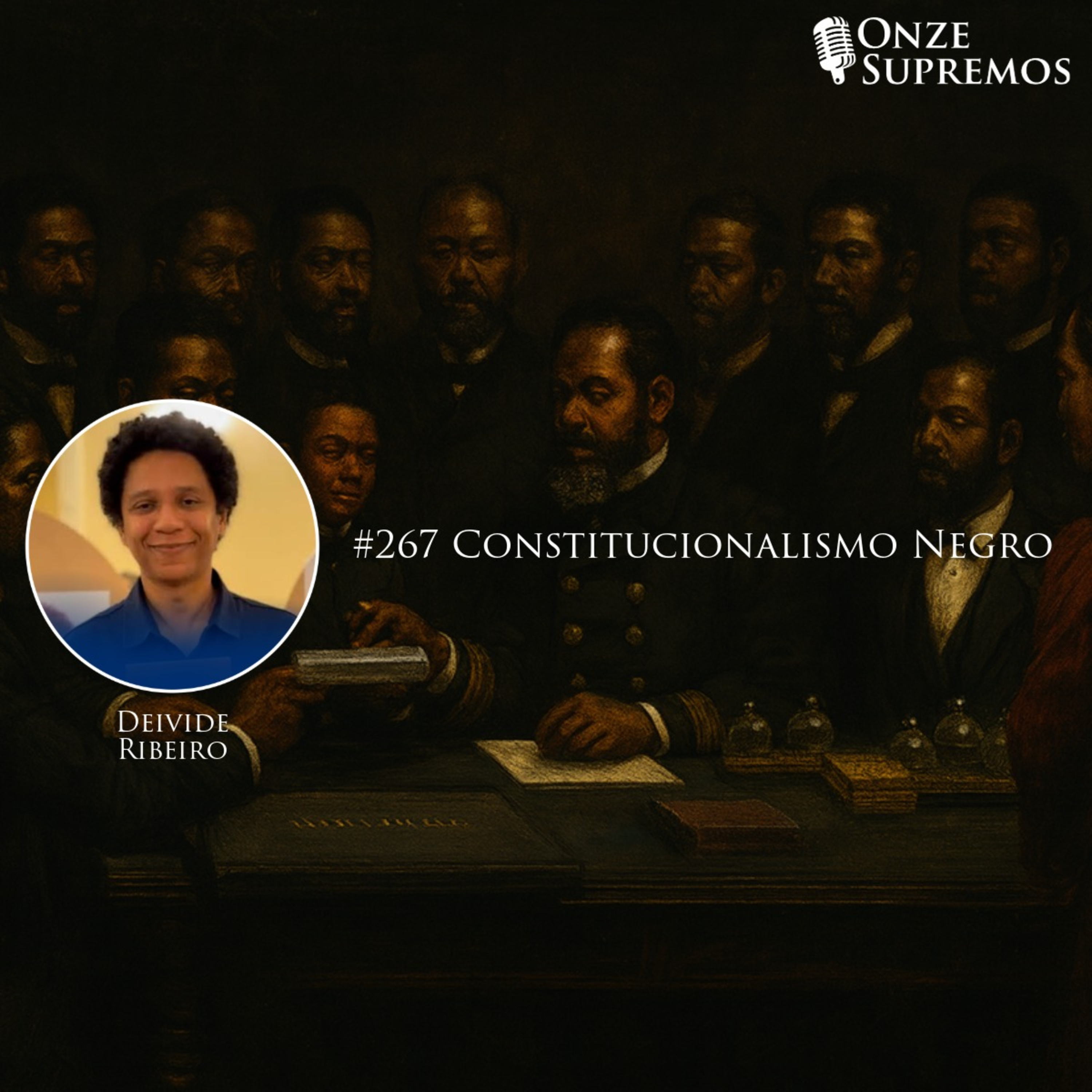 #267 Constitucionalismo Negro (com Deivide Ribeiro)
