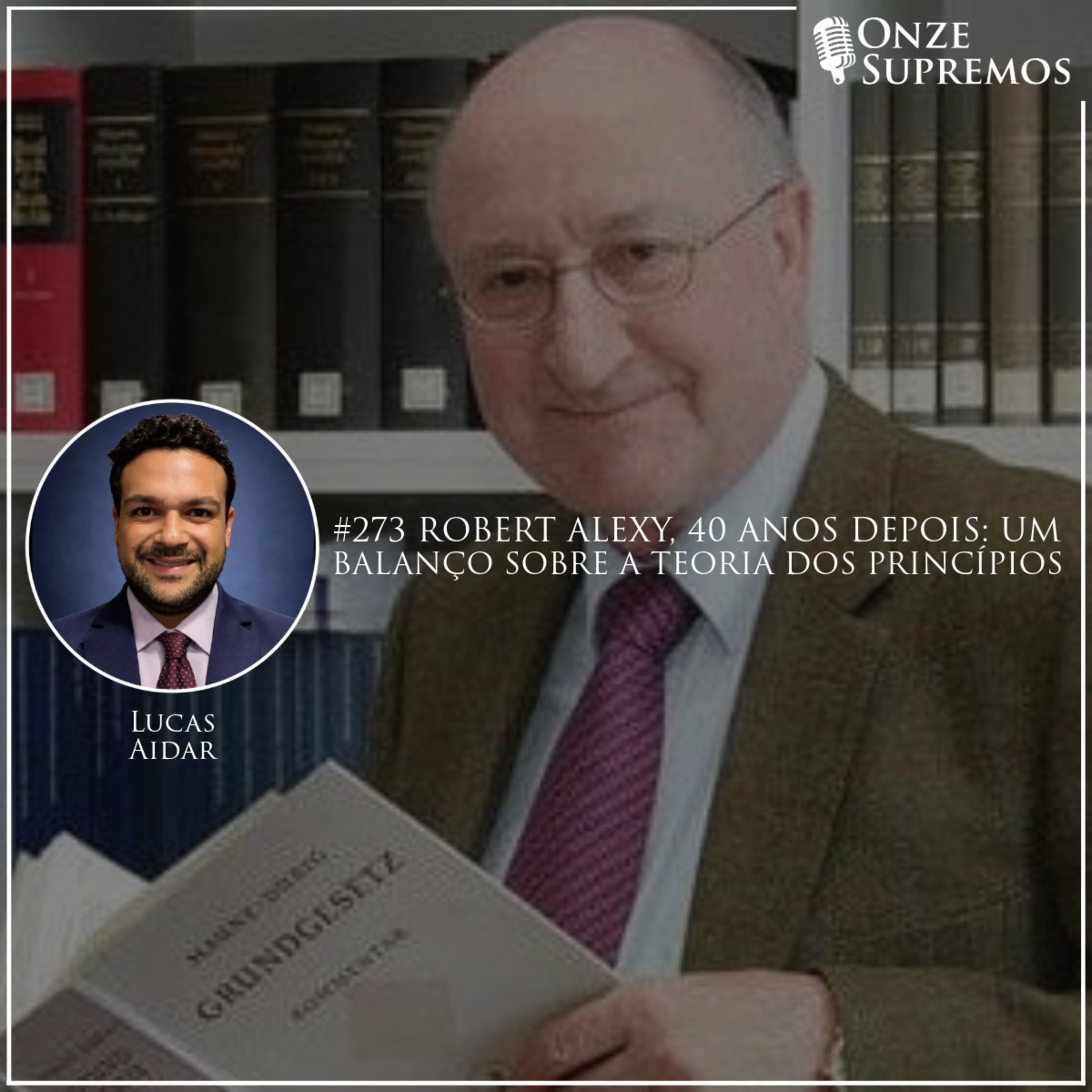 #273 Robert Alexy, 40 anos depois: um balanço sobre a teoria dos princípios (com Lucas Aidar)