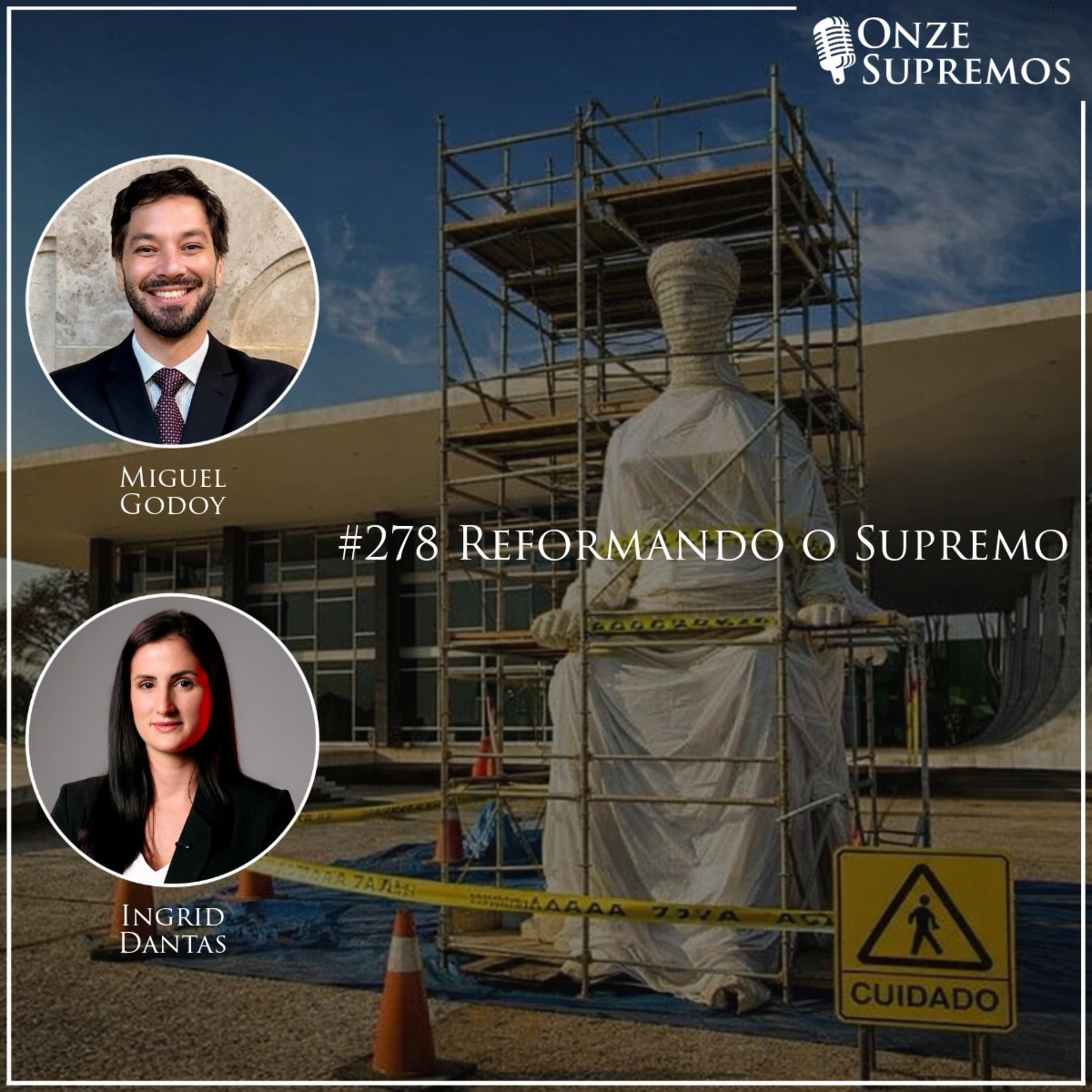 #278 Reformando o Supremo (com Miguel Godoy e Ingrid Dantas)