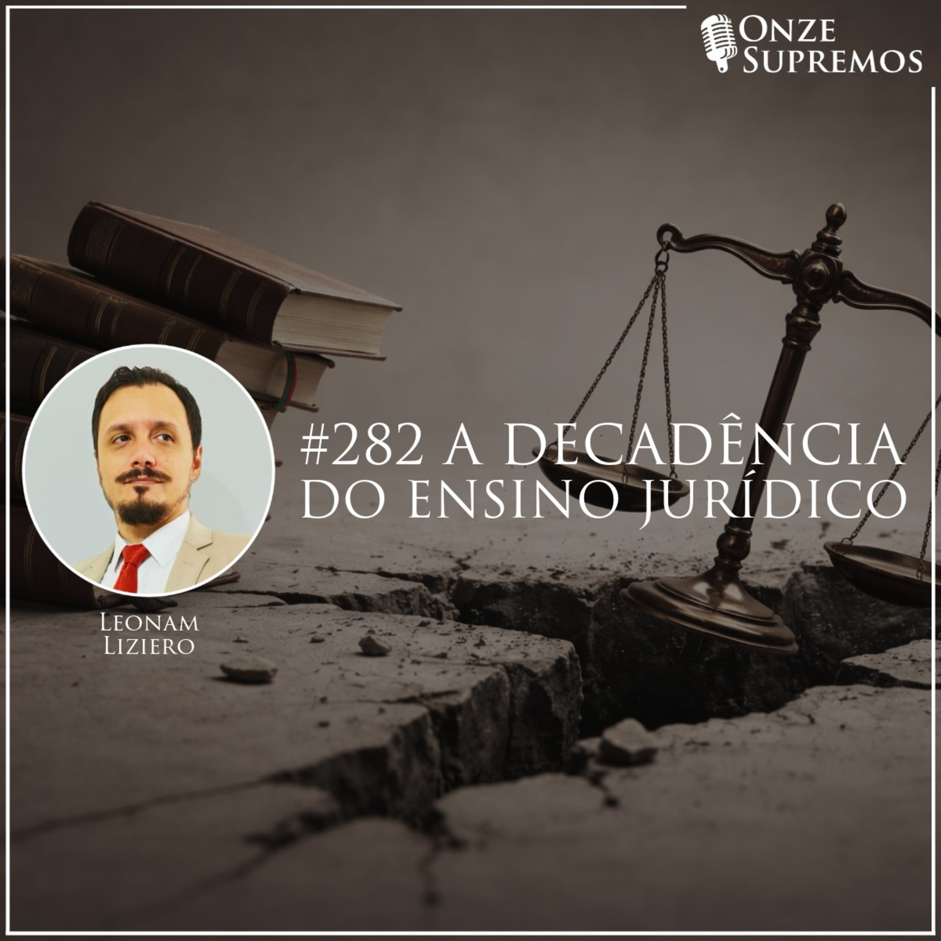 #282 A decadência do ensino jurídico (com Leonam Liziero)