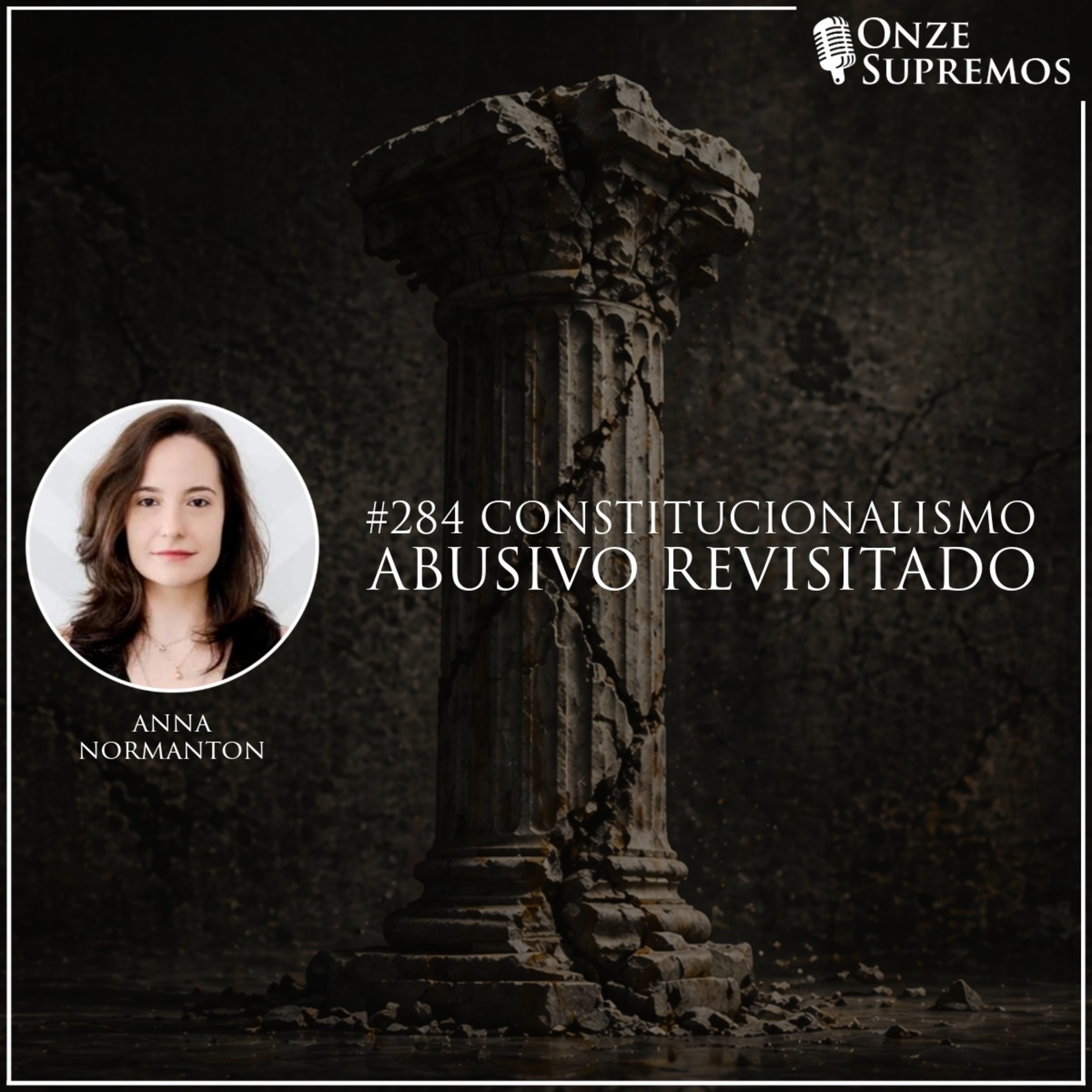 #284 Constitucionalismo abusivo revisitado (com Anna Catharina Normanton)