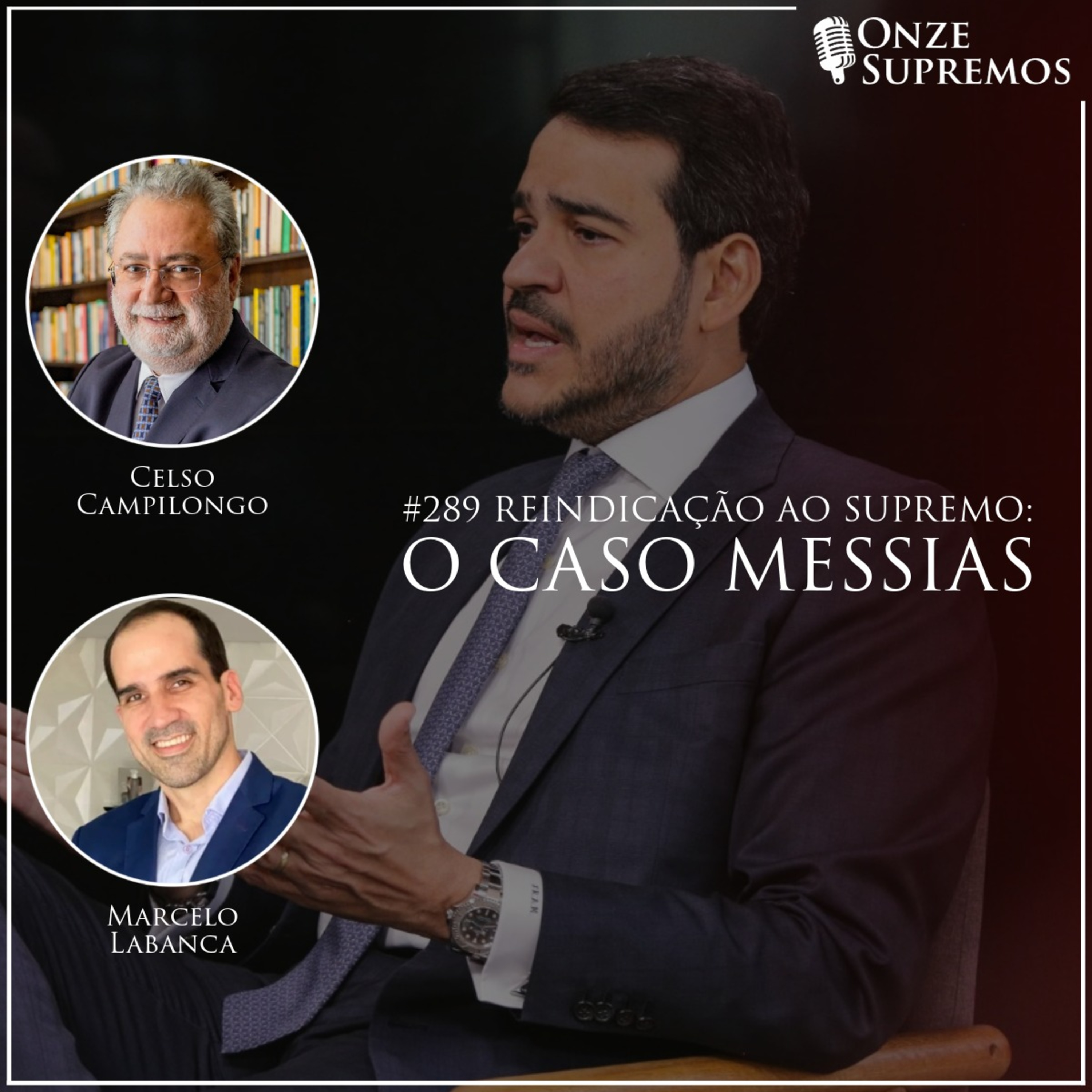 #289 Reindicação ao Supremo: O Caso Messias (com Celso Campilongo e Marcelo Labanca)