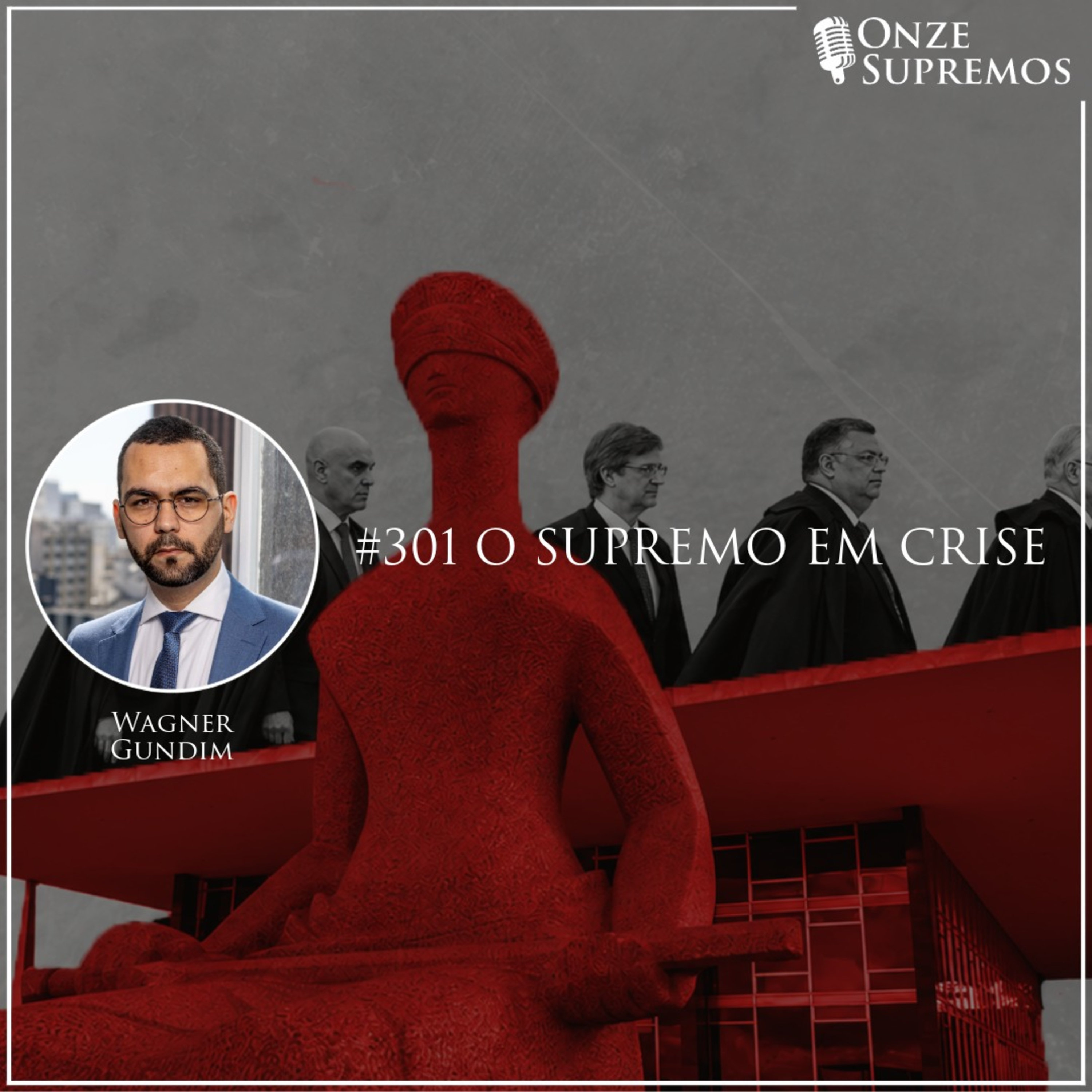 #301 O Supremo em Crise (com Wagner Gundim) episode artwork
