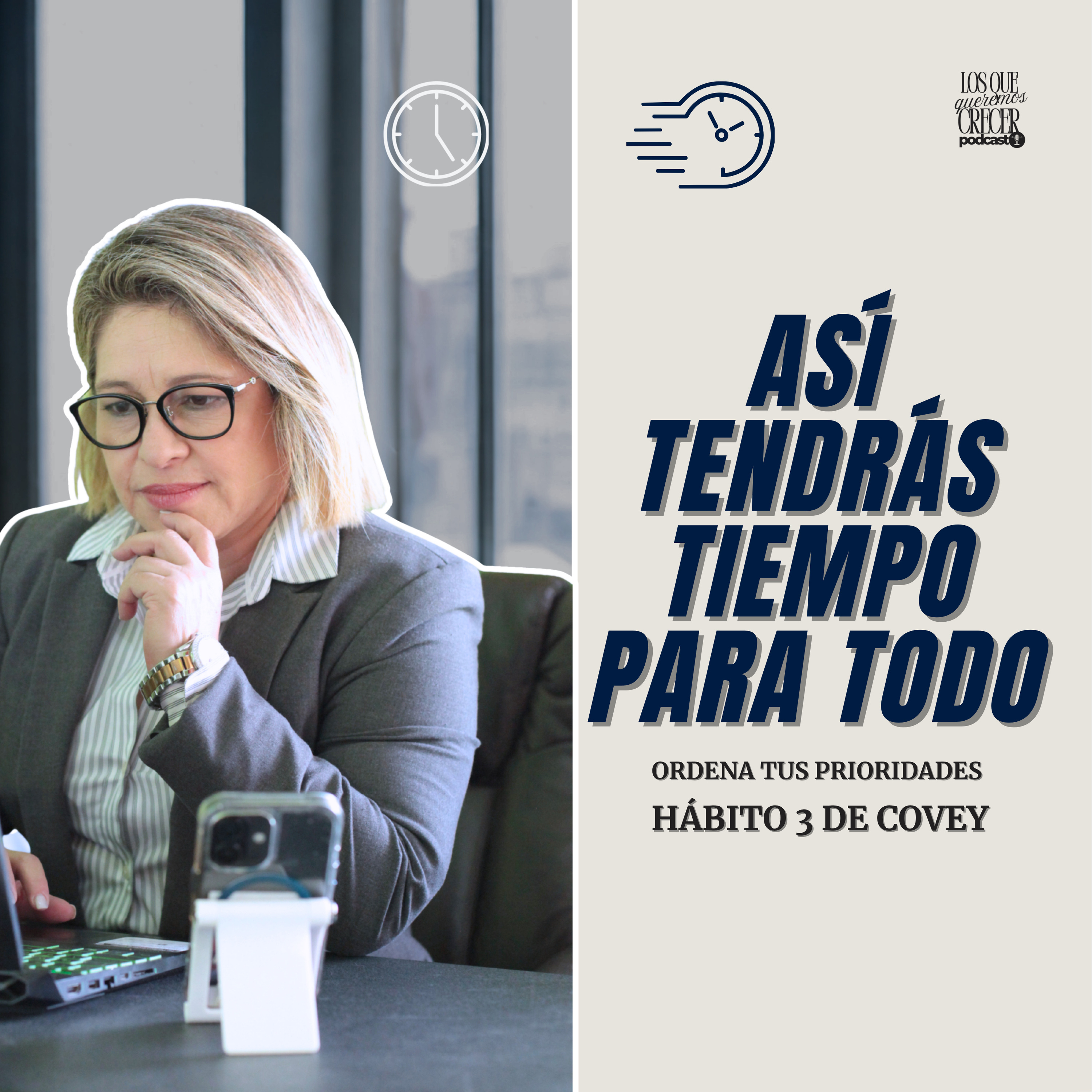 ¿Eres el líder que ordena sus prioridades y cumple sus objetivos? Hábito 3 de Covey | Ep. 24 episode artwork