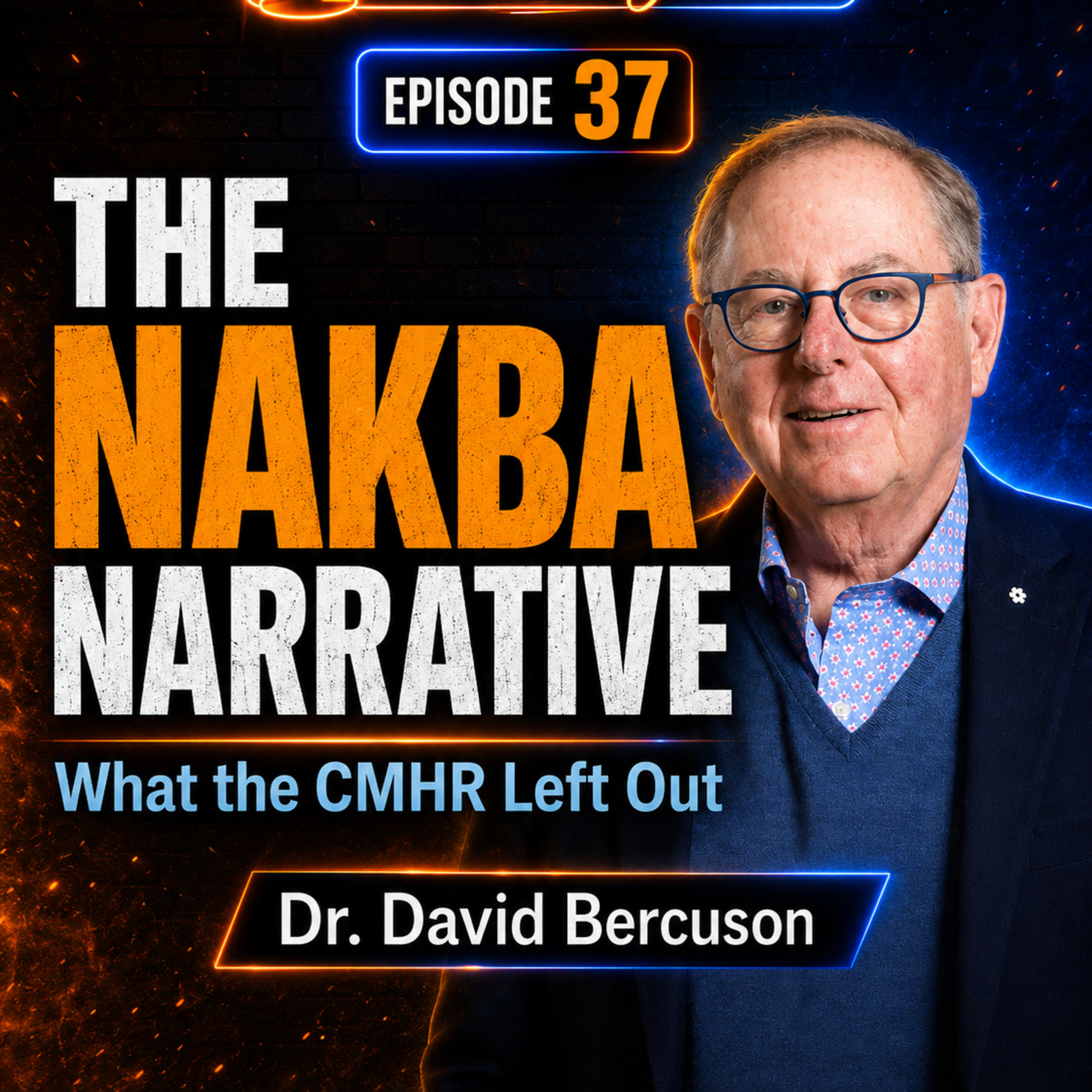 Episode 37: Shcmooze with Dr. David Bercuson: The Nakba, 1948 & the History the CMHR Left Out episode artwork