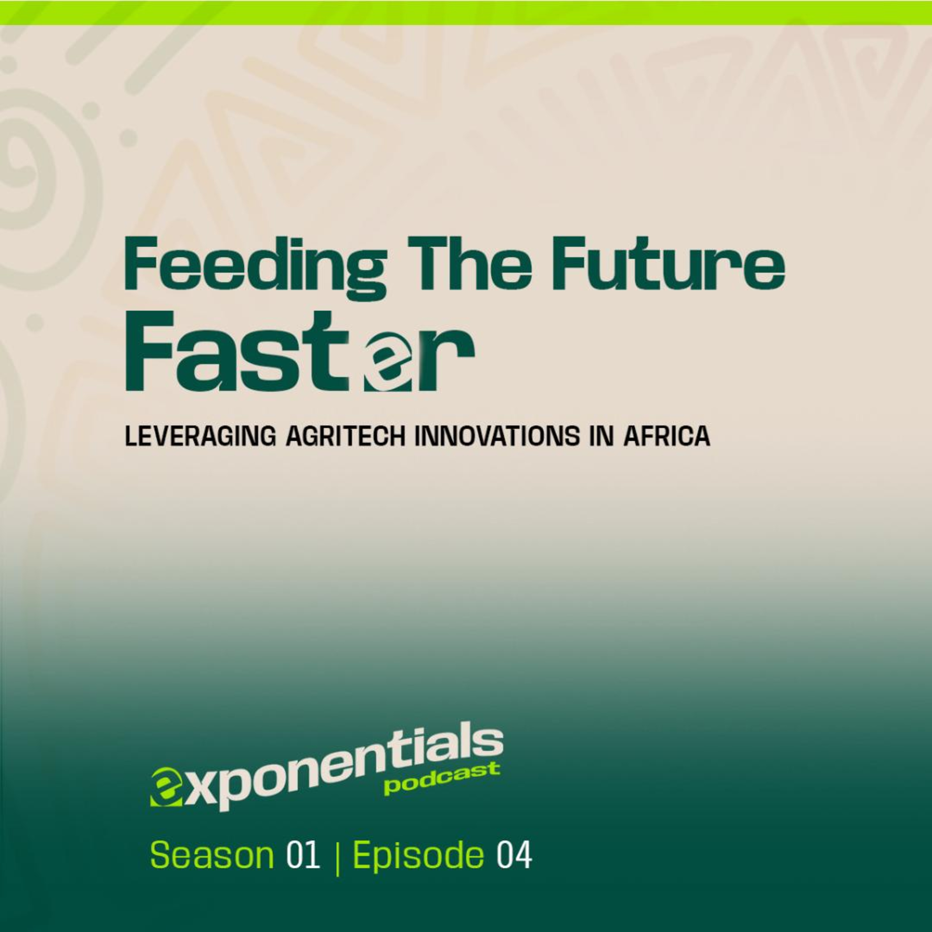 Exponentials Podcast | S01E04 - Feeding The Future Faster episode artwork
