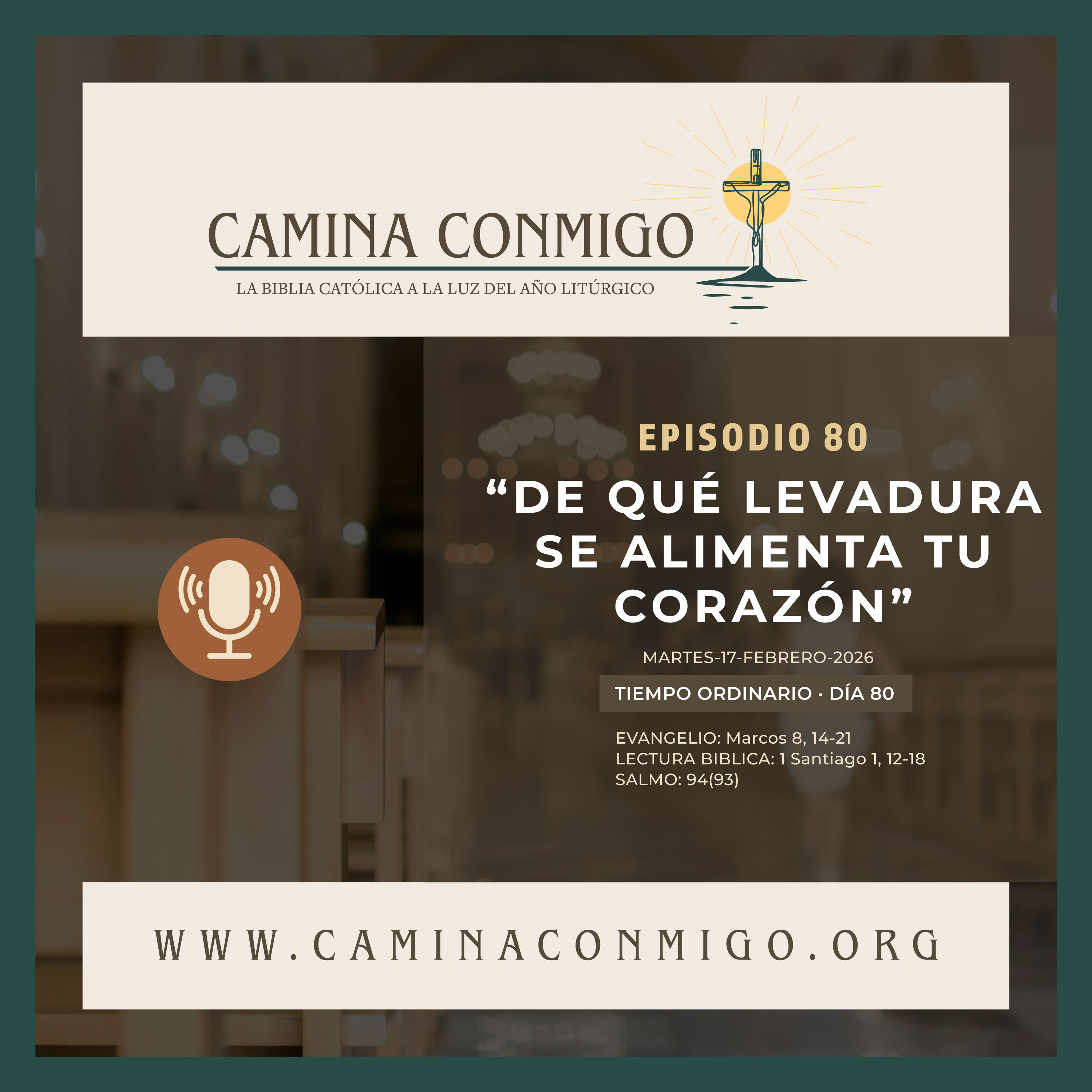 Episodio 80 - De qué levadura se alimenta tu corazón (VI semana del Tiempo Ordinario) episode artwork