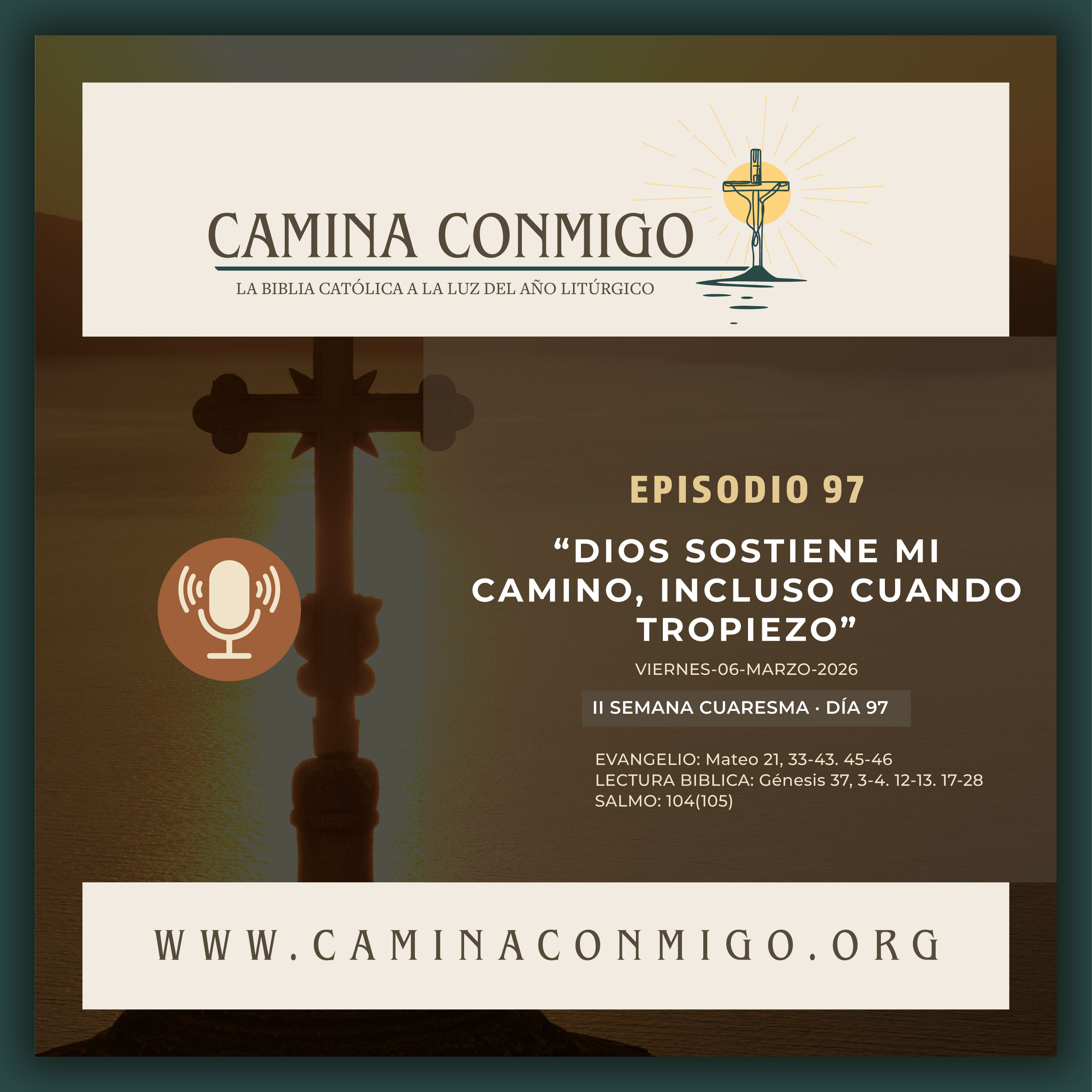 Episodio 97 - Dios sostiene mi camino, incluso cuando tropiezo ( II Semana de Cuaresma) episode artwork