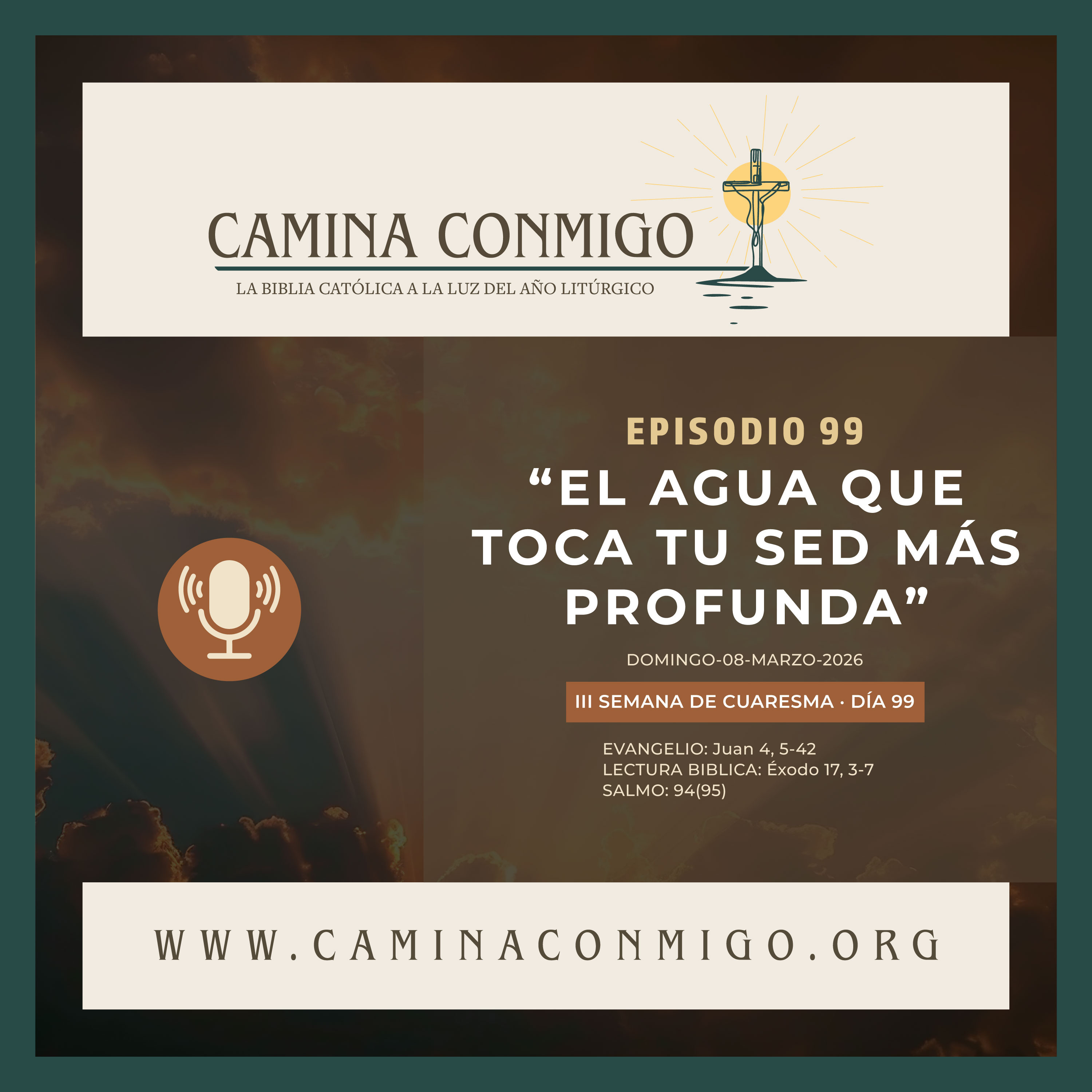 Episodio 99 - El agua que toca tu sed más profunda ( III Domingo de Cuaresma) episode artwork