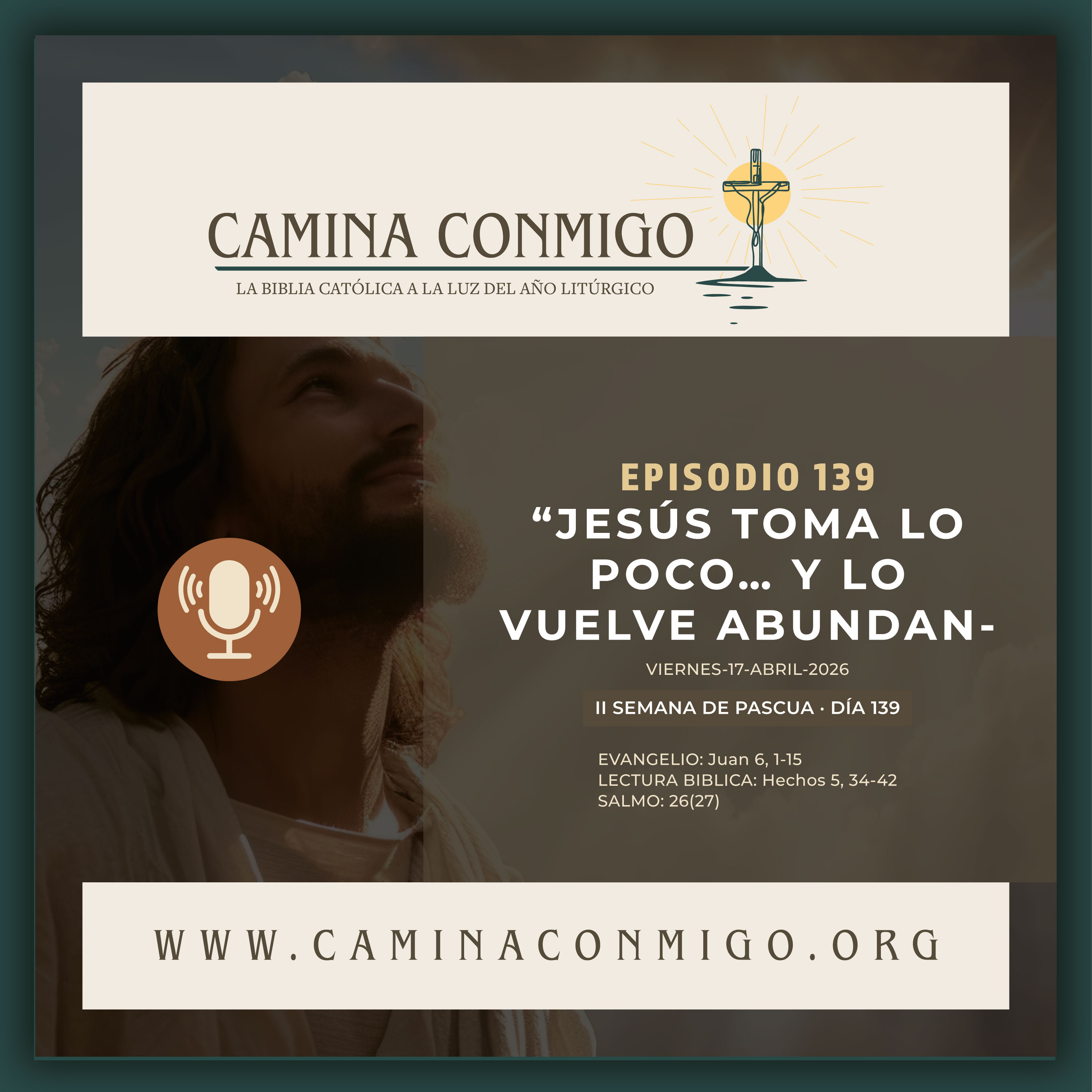 Episodio 139 - Jesús toma lo poco… y lo vuelve abundancia (II Semana de Pascua)