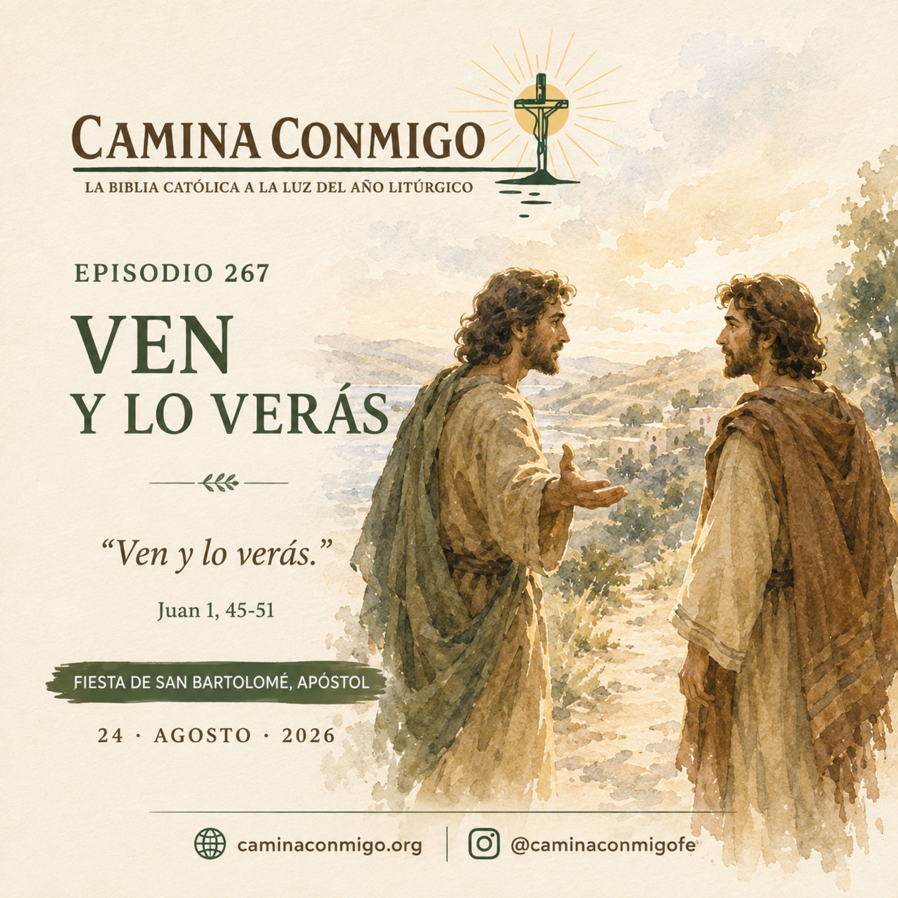 Episodio 267 - Ven y lo verás (Lunes 24 de agosto de 2026 · Fiesta de San Bartolomé, apóstol)