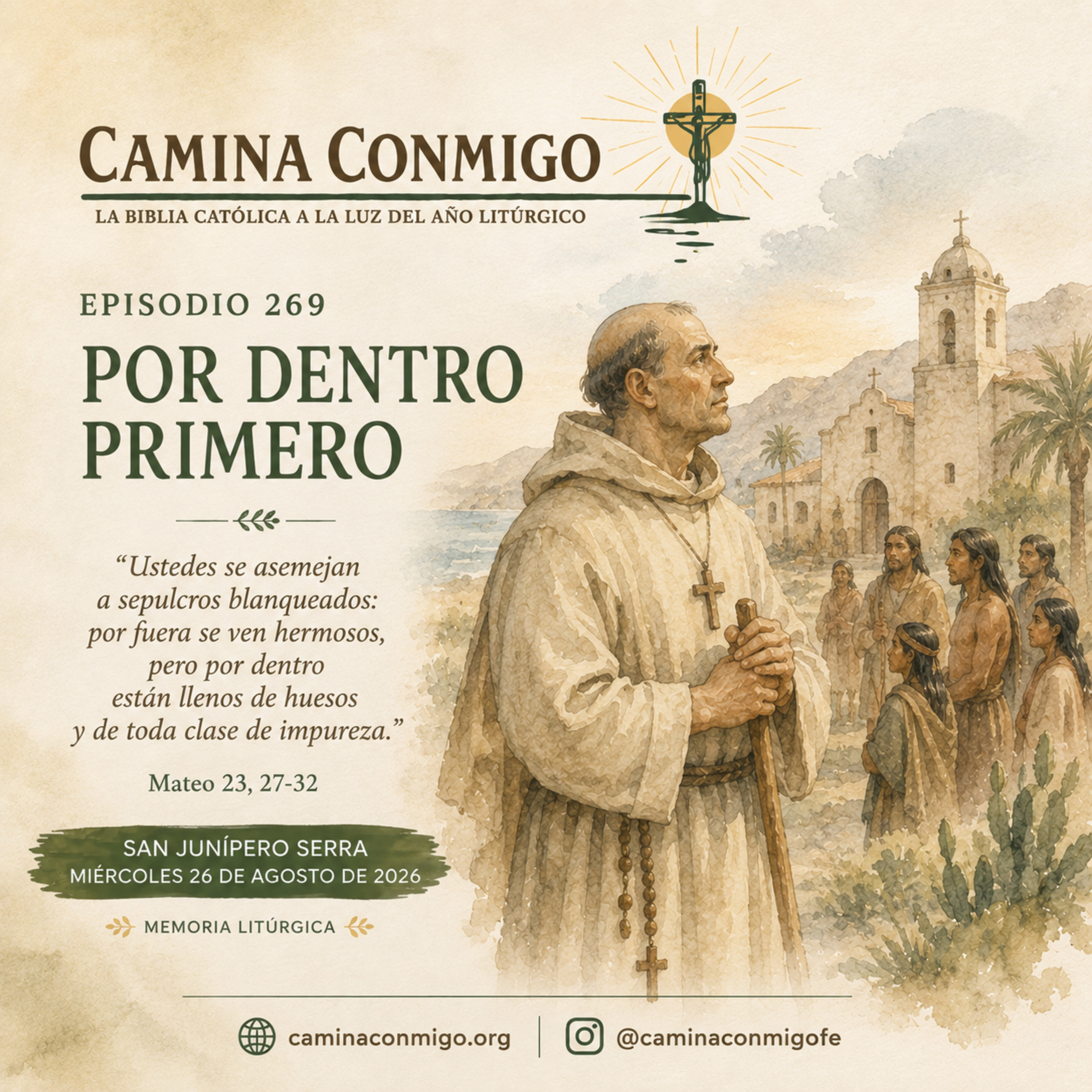 ⭐Episodio 269 ⭐ Por dentro primero (Miércoles 26 de agosto de 2026 · Memoria de San Junípero Serra)