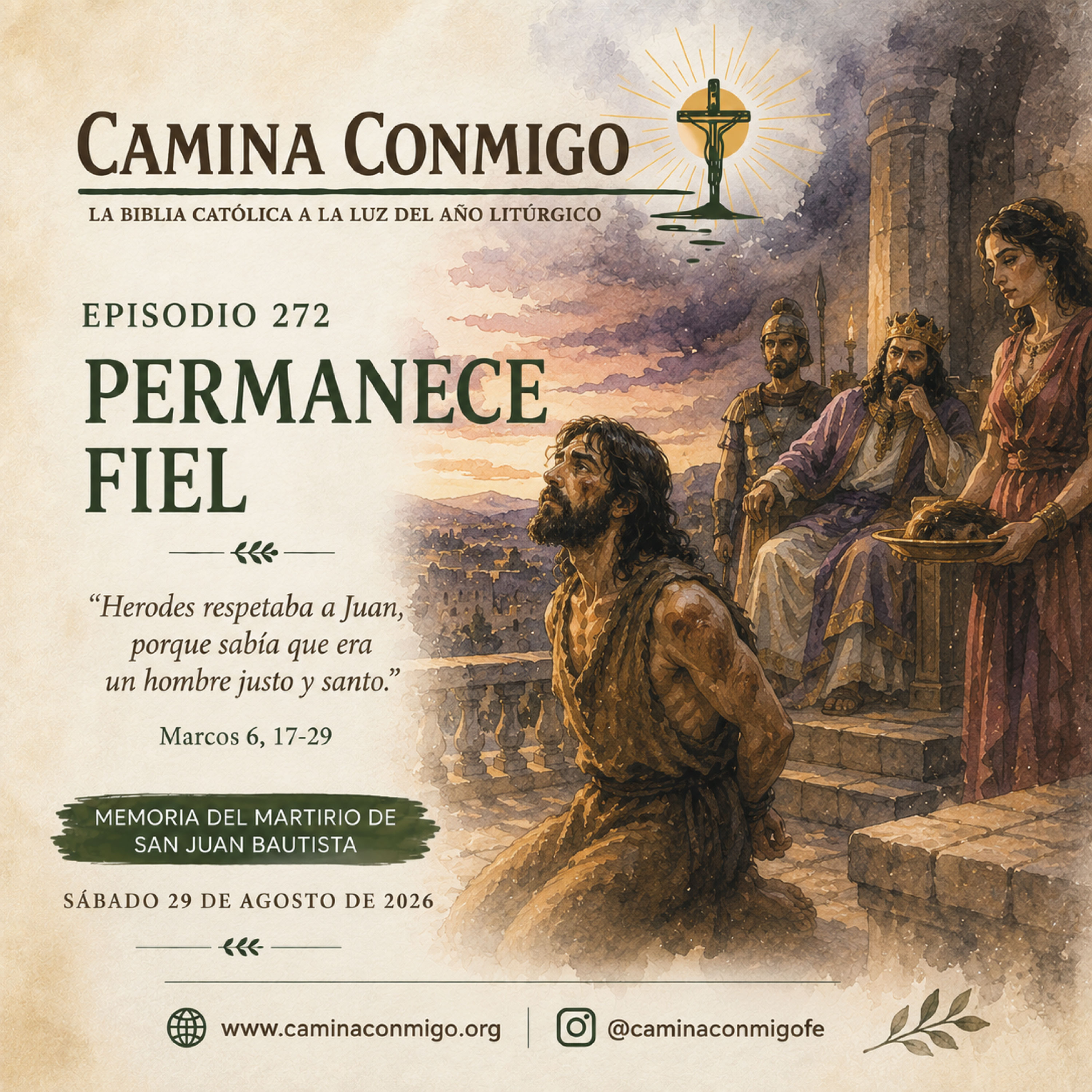 Episodio 272 - Permanece fiel (Sábado 29 de agosto de 2026 · Memoria del Martirio de San Juan Bautista)