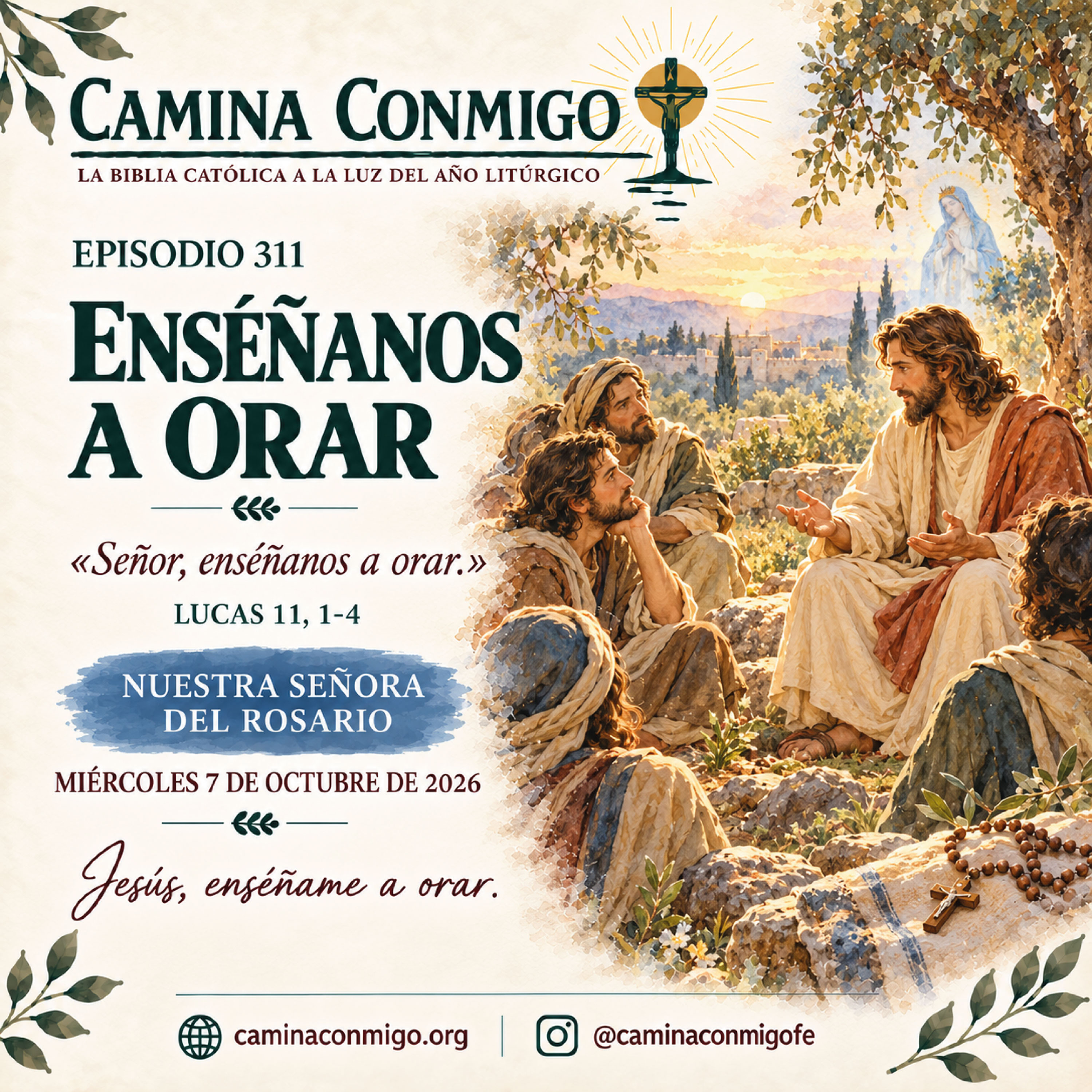 🌿 Episodio 311 🌿 Enséñanos a orar (Miércoles 7 de octubre de 2026 · Nuestra Señora del Rosario)