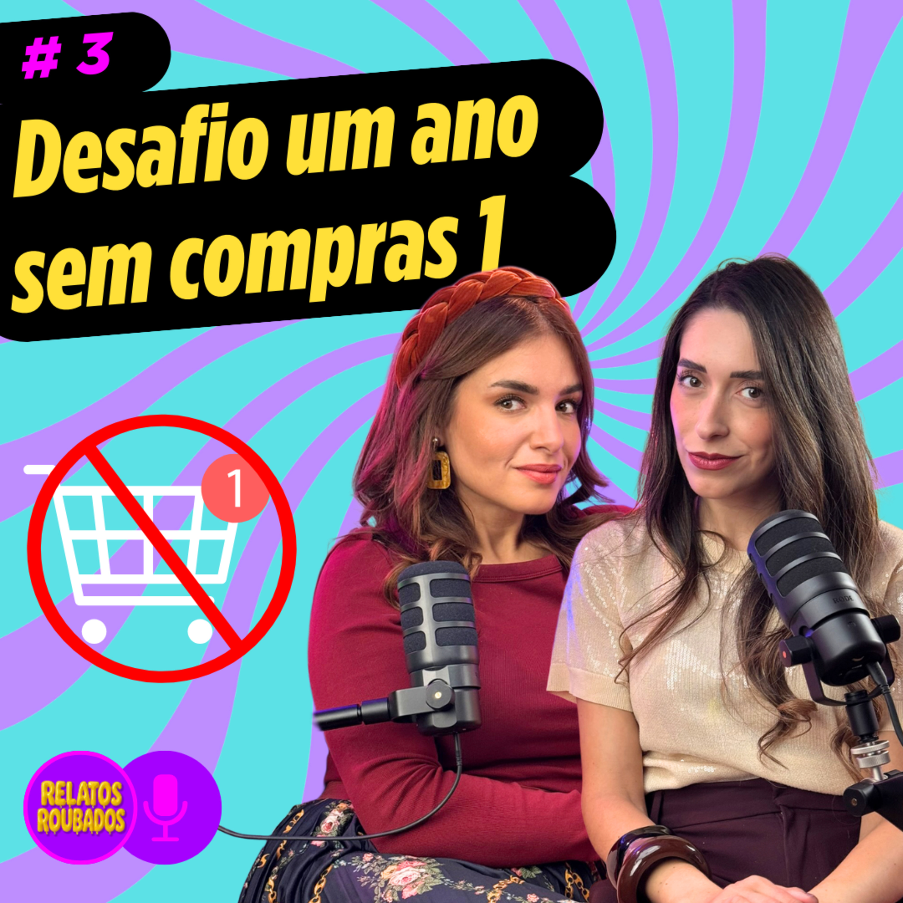 #3 Desafio um ano sem compras | Shopping Rehab, gatilhos e consumo emocional feat. Bruna - Parte 1 episode artwork