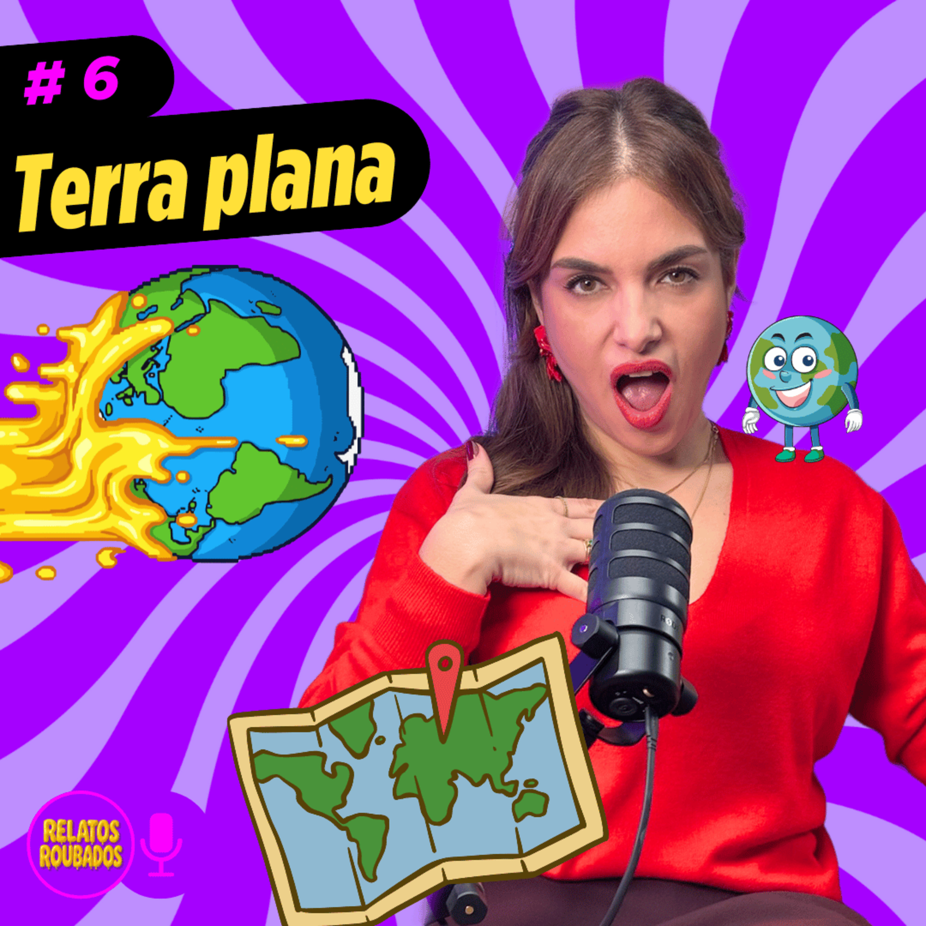 #6 Terra Plana | Teorias malucas, gravidez forçada & paternidade amarga | Relatos Roubados episode artwork