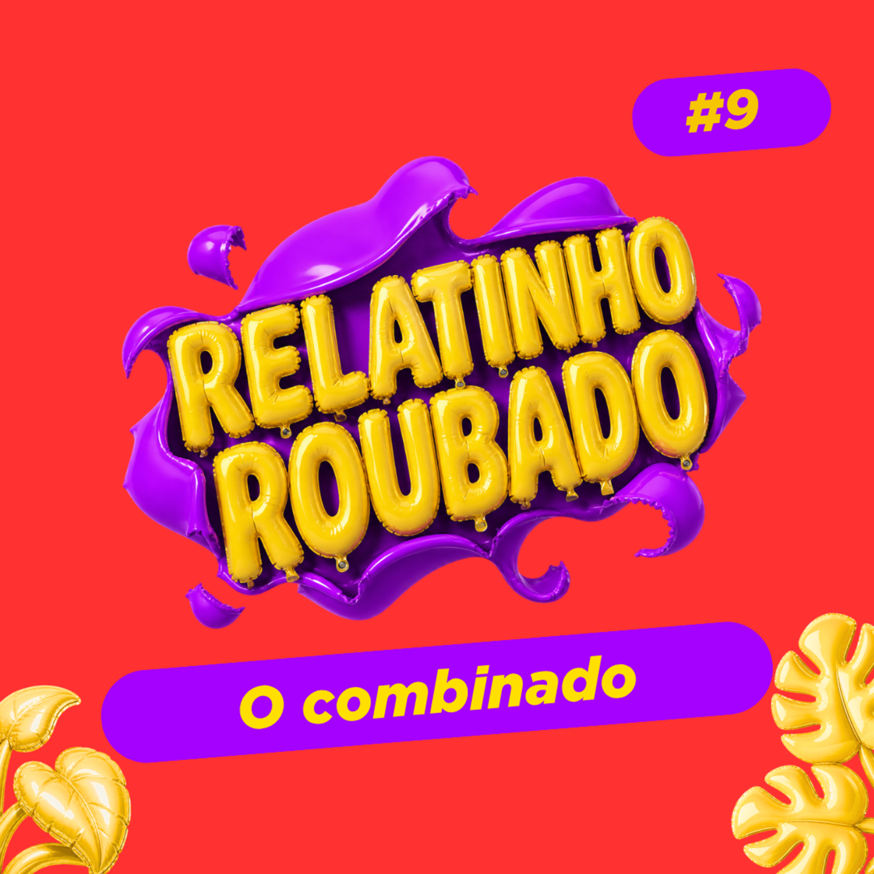 #9 O COMBINADO | RELATINHO ROUBADO episode artwork