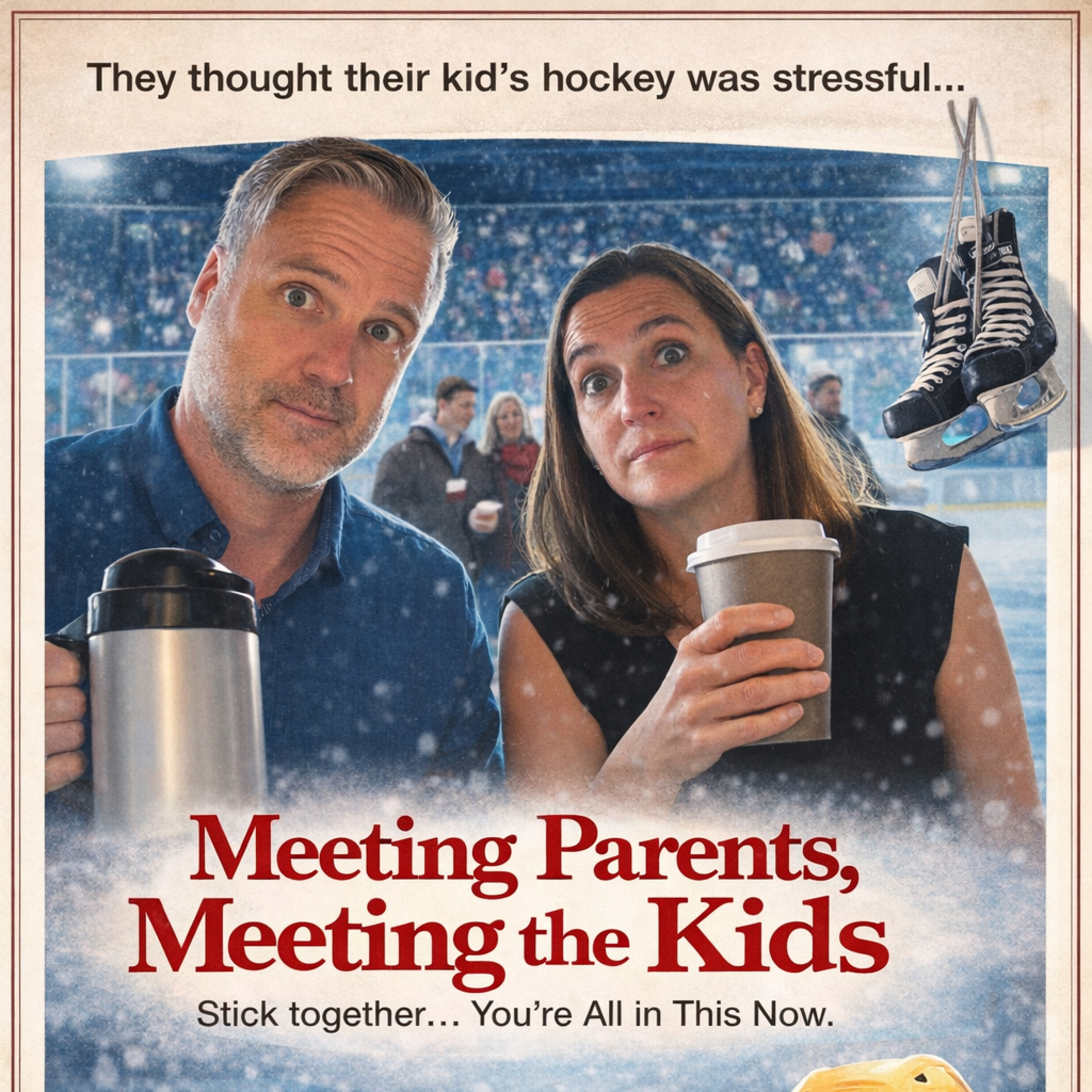 Meeting The Parents. Meeting The Kids: Stick Together… You’re All In This Now (Youth Hockey) episode artwork
