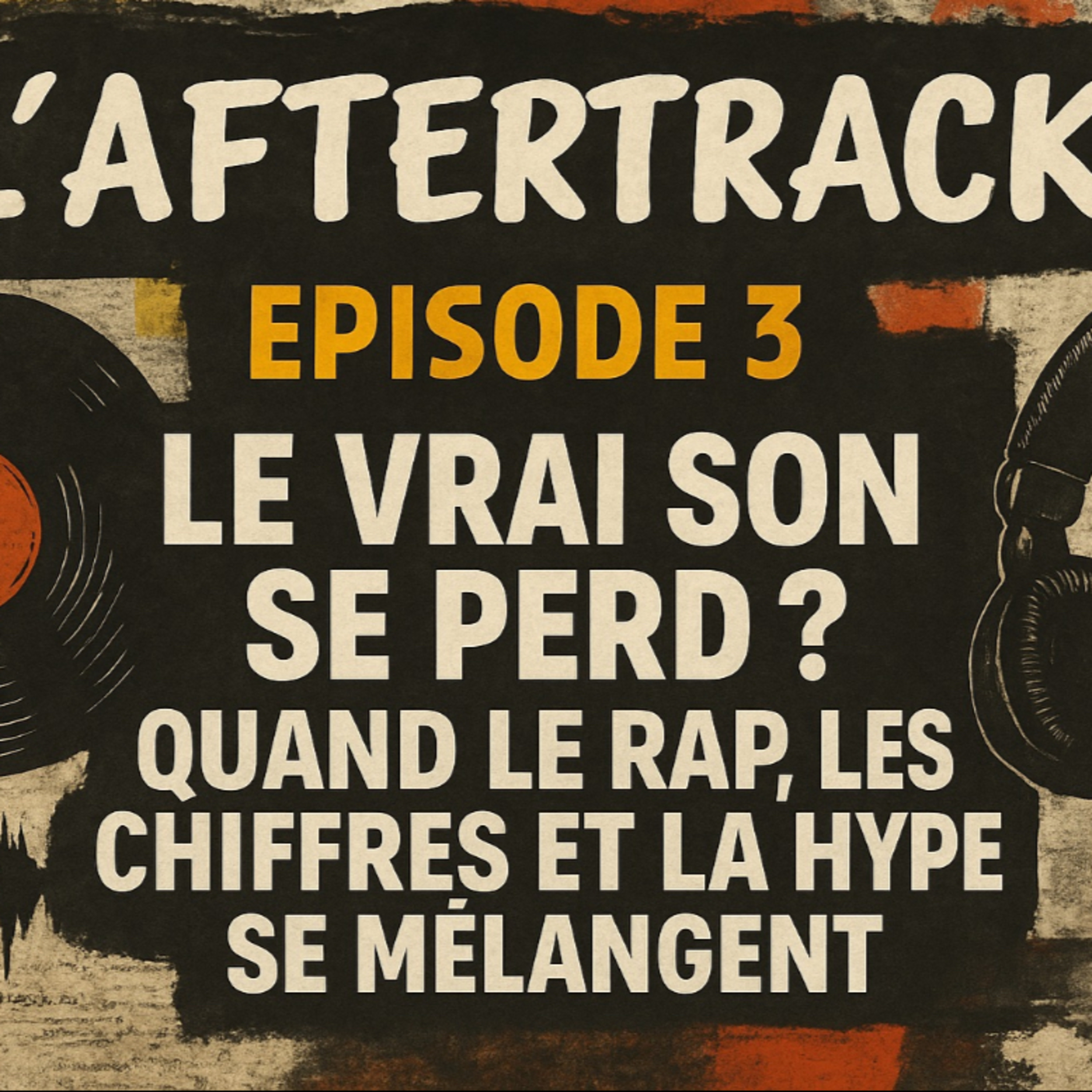 LE VRAI SON SE PERD ? QUAND LE RAP, LES CHIFFRES ET LA HYPE SE MÉLANGENT episode artwork