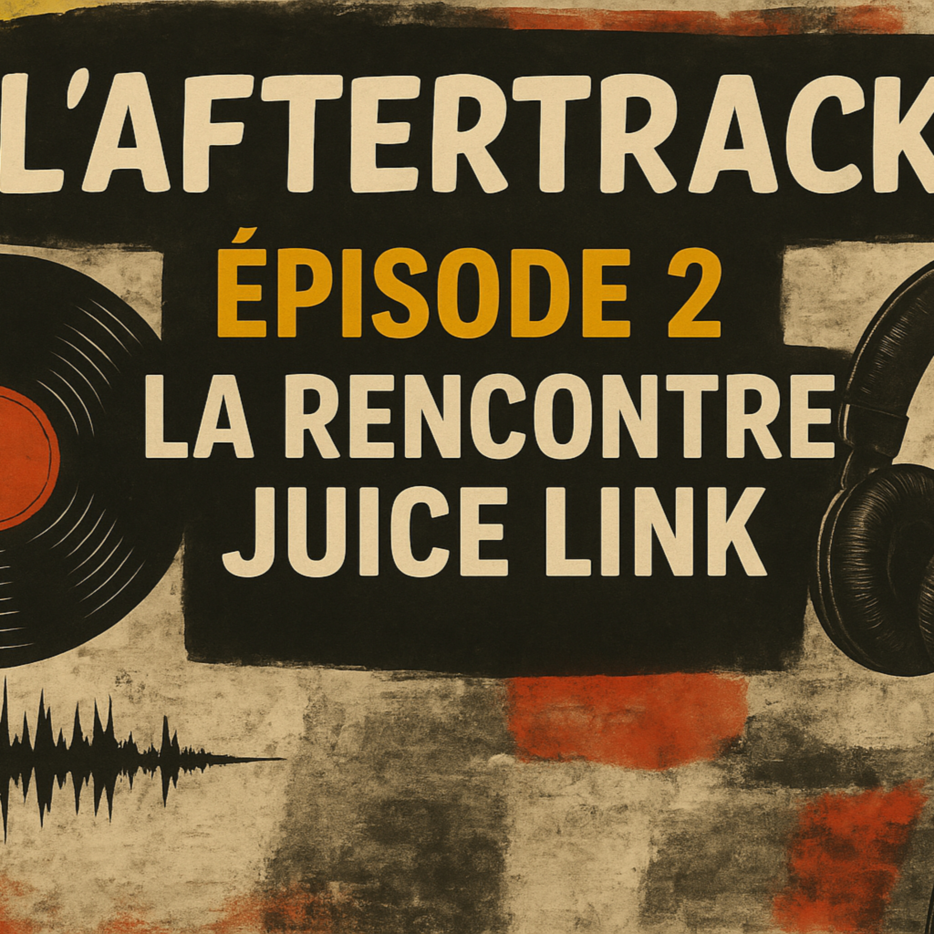 LA RENCONTRE - JUICE LINK episode artwork