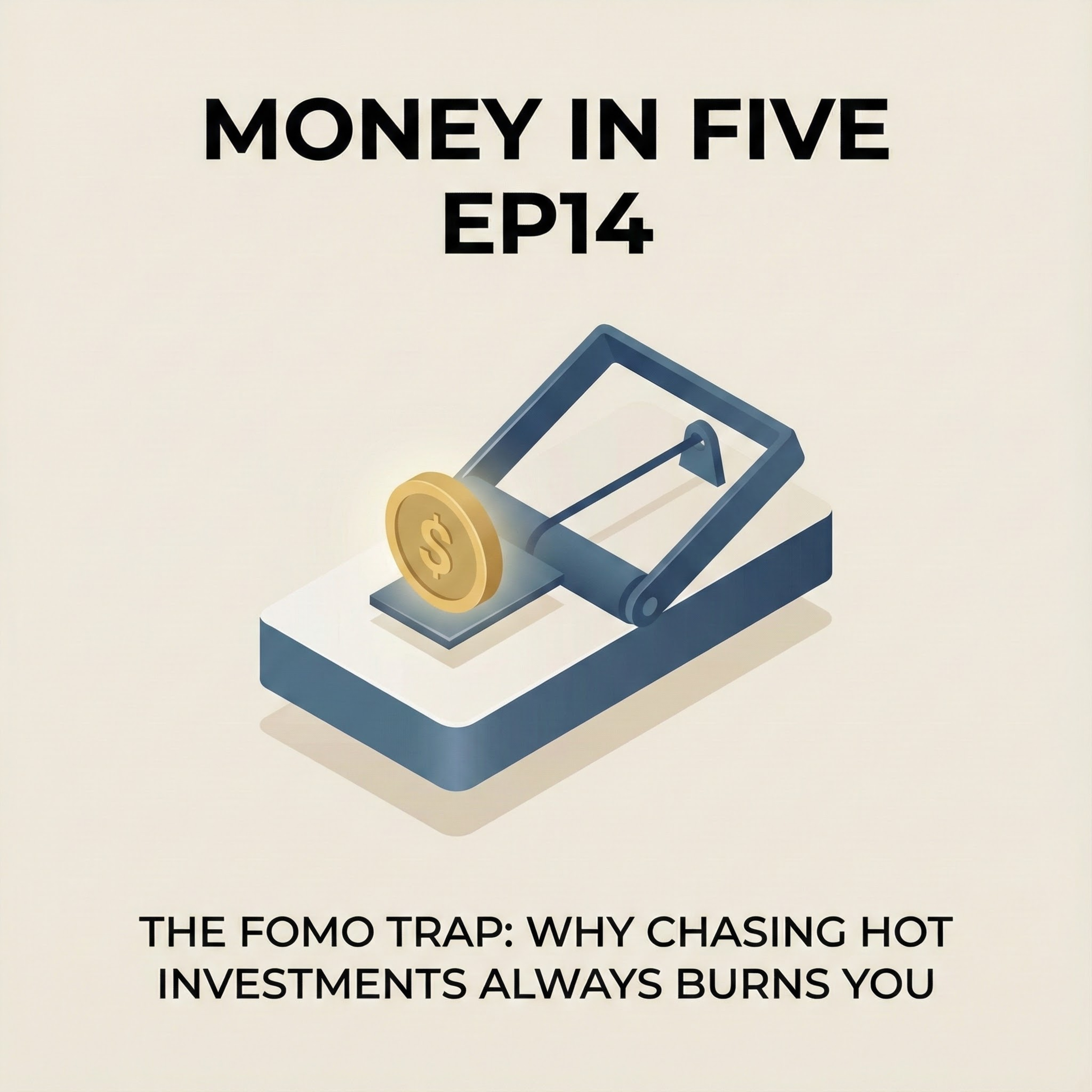 EP14 — The FOMO Trap: Why Chasing Hot Investments Always Burns You episode artwork
