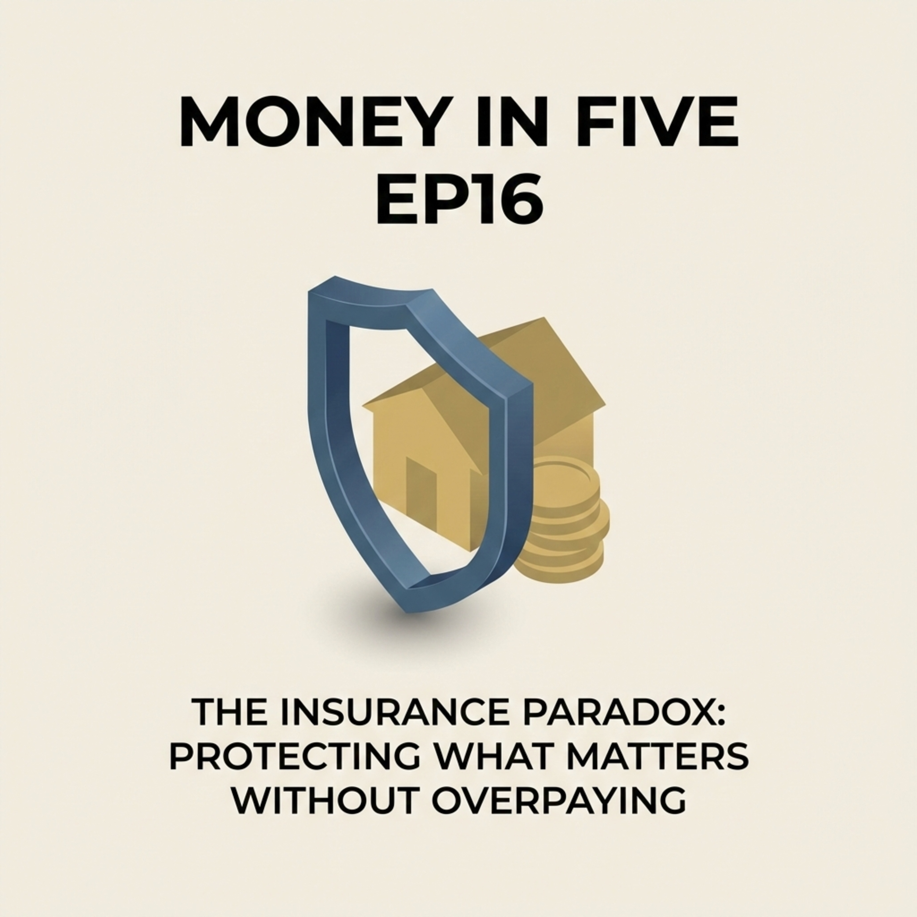 EP16 — The Insurance Paradox: Protecting What Matters Without Overpaying episode artwork
