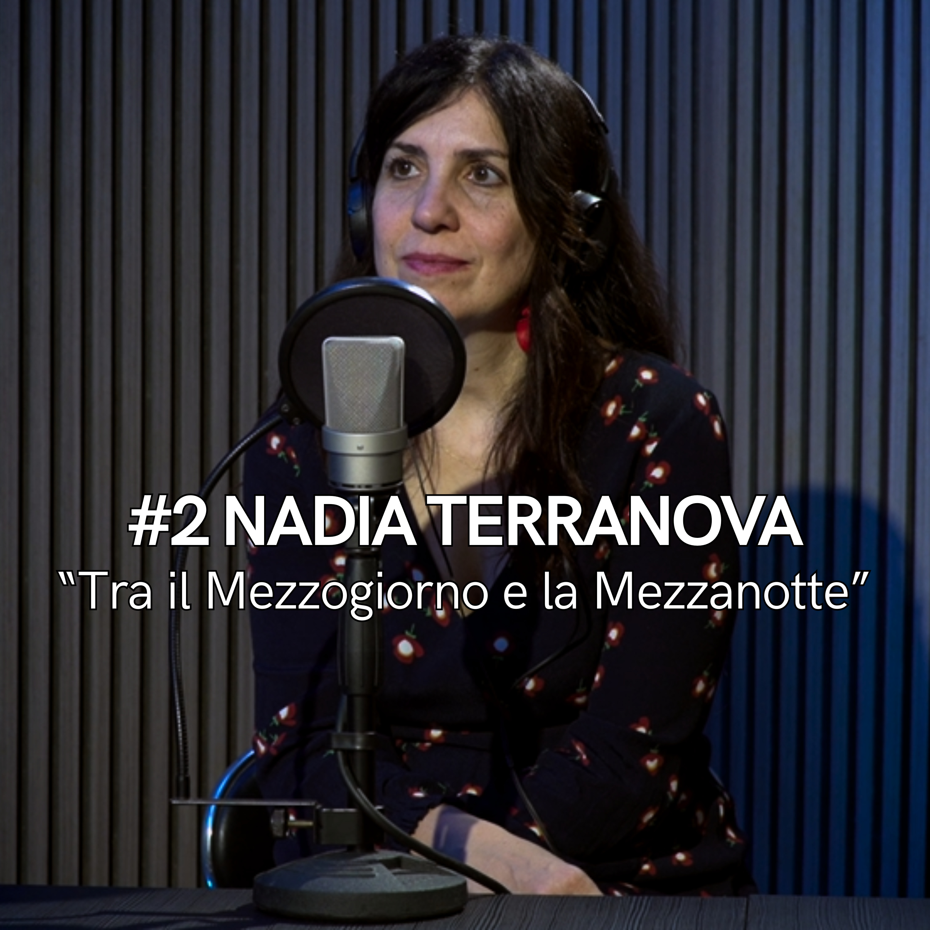 Nadia Terranova - Tra il Mezzogiorno e la Mezzanotte | Diario di cittadinanza #2 episode artwork