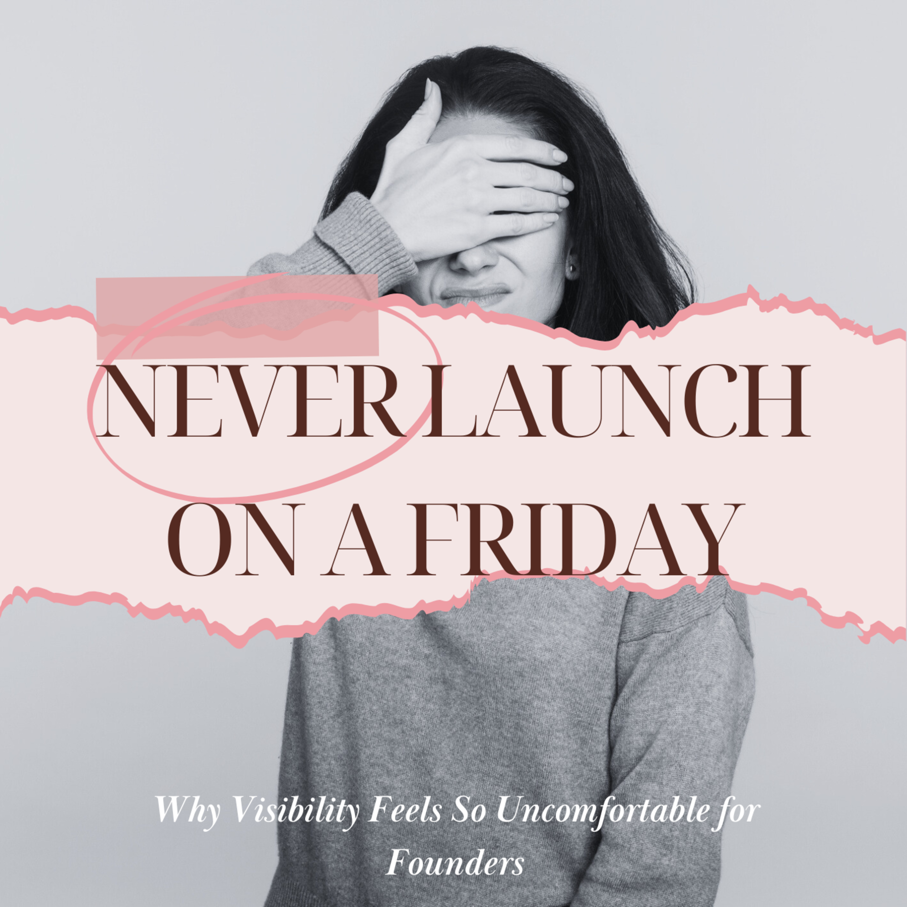 Why Visibility Feels So Uncomfortable for Founders episode artwork