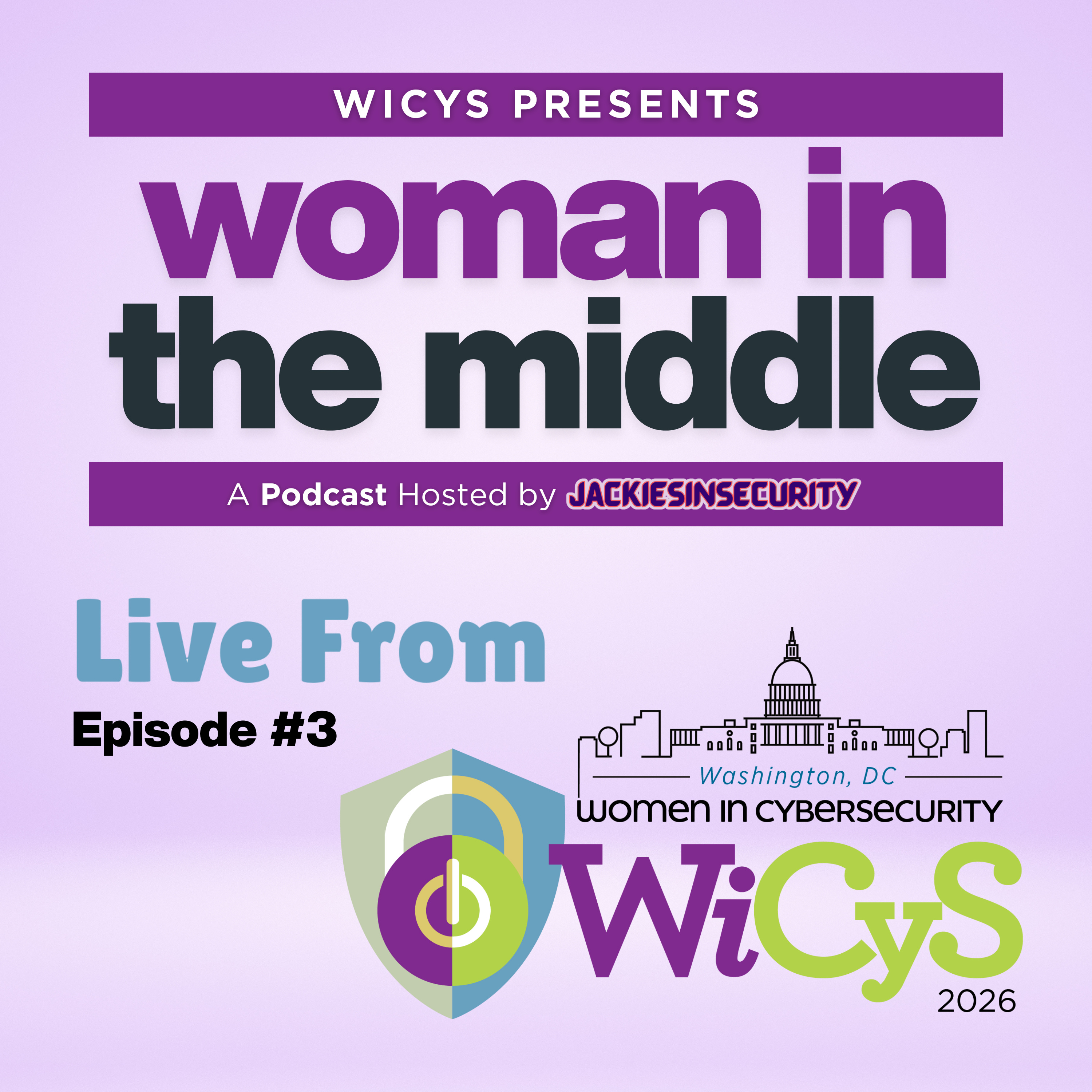 Woman in the Middle presents: Live From WiCyS 2026 Series - Episode 3 episode artwork
