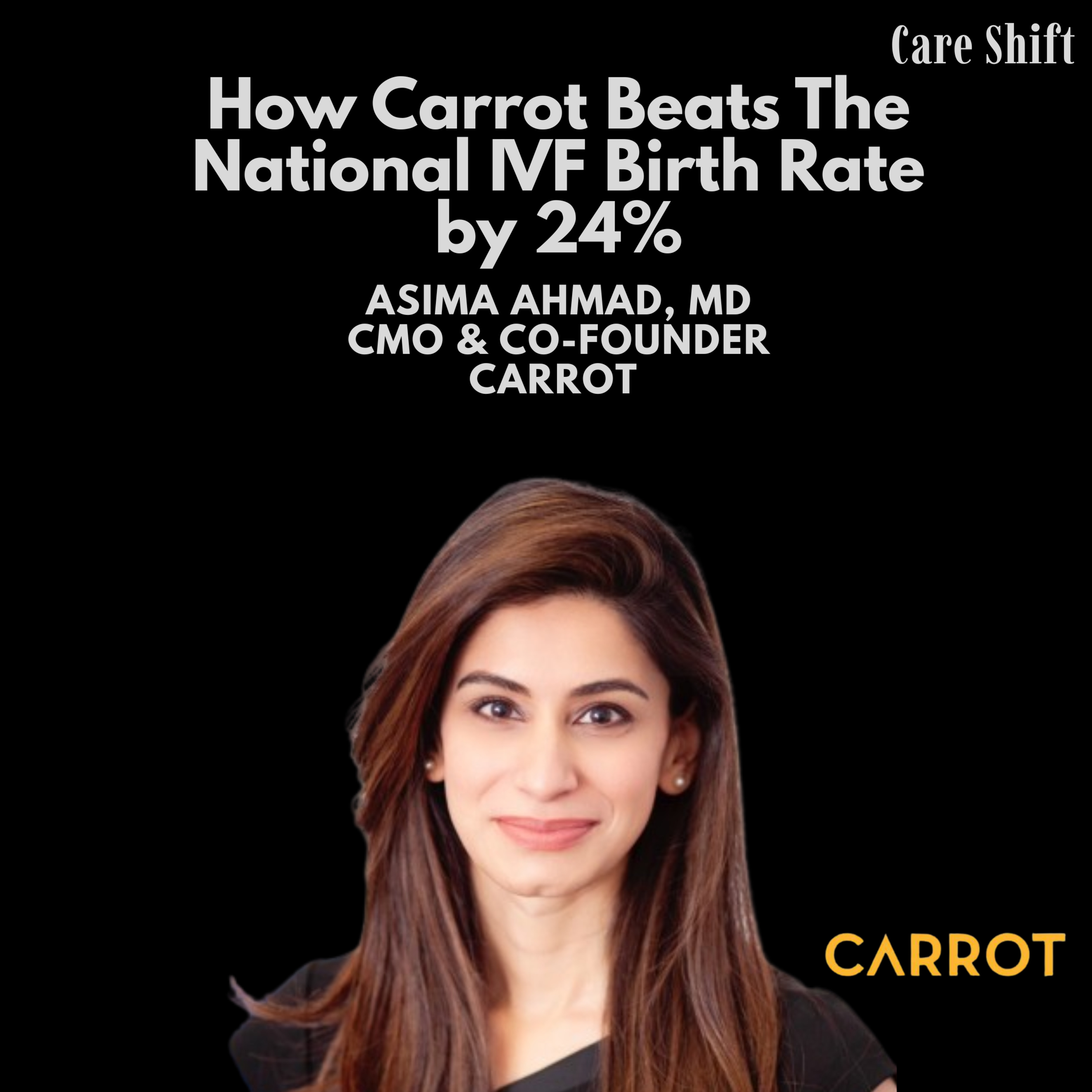 How Carrot Beats the National IVF Birth Rate by 24% | Dr. Asima Ahmad episode artwork