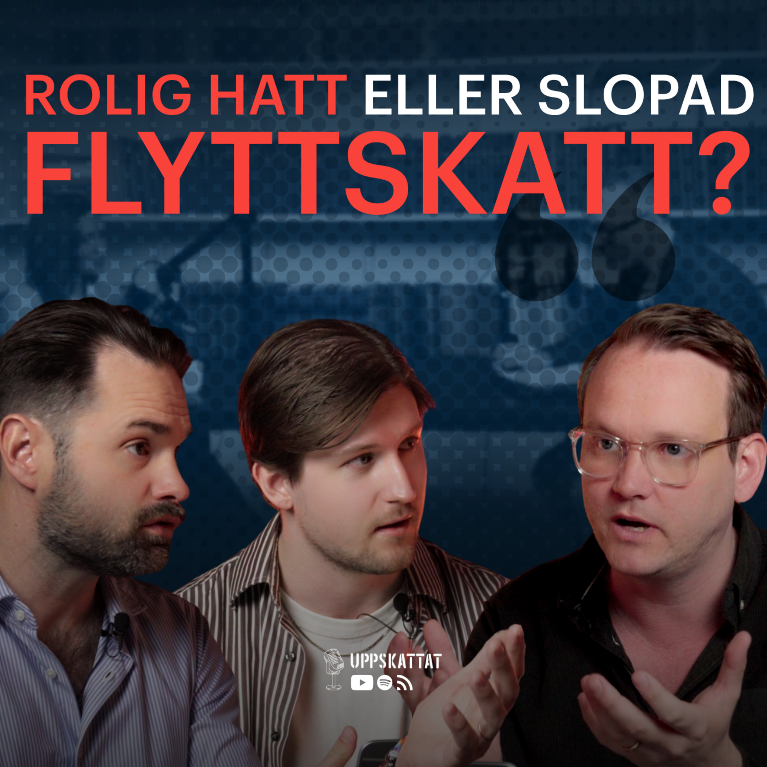 #3 - Rolig hatt eller slopad flyttskatt?  episode artwork