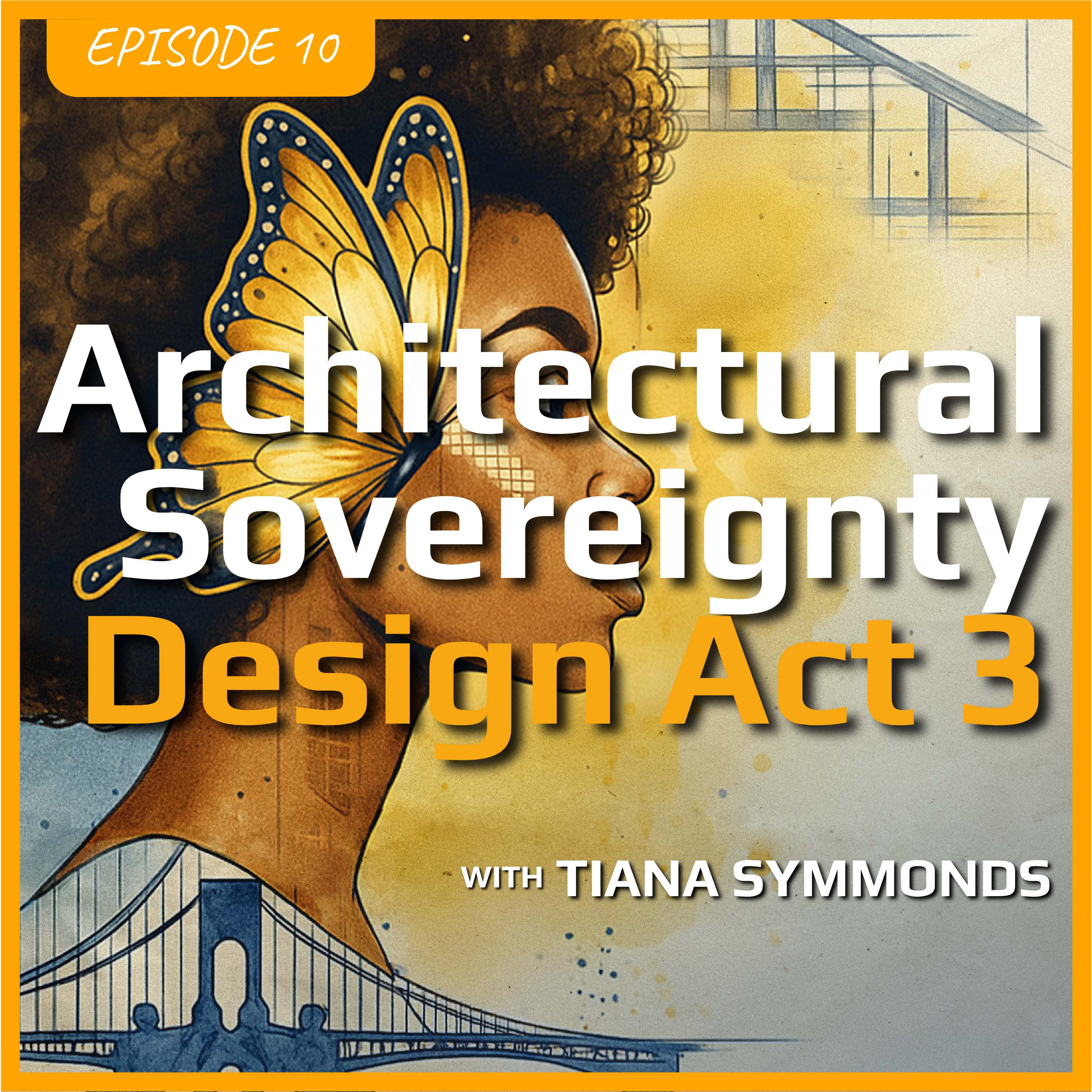 Architectural Sovereignty: Design Act 3 episode artwork