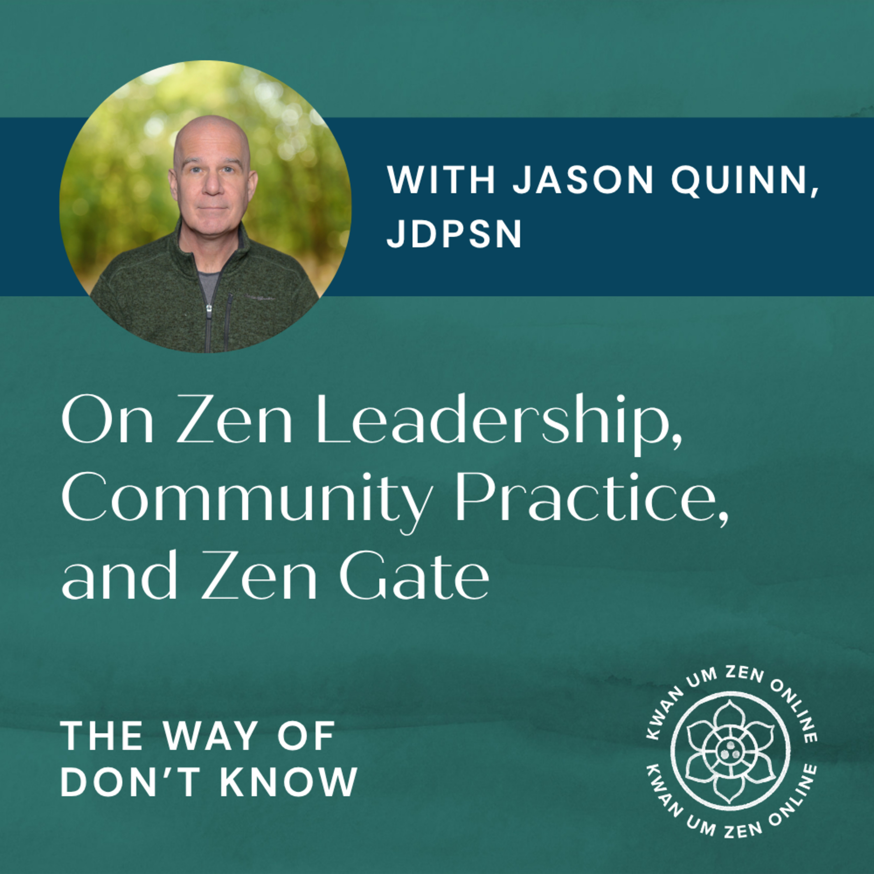 Jason Quinn, JDPSN on Zen Leadership, Community Practice, and Zen Gate episode artwork