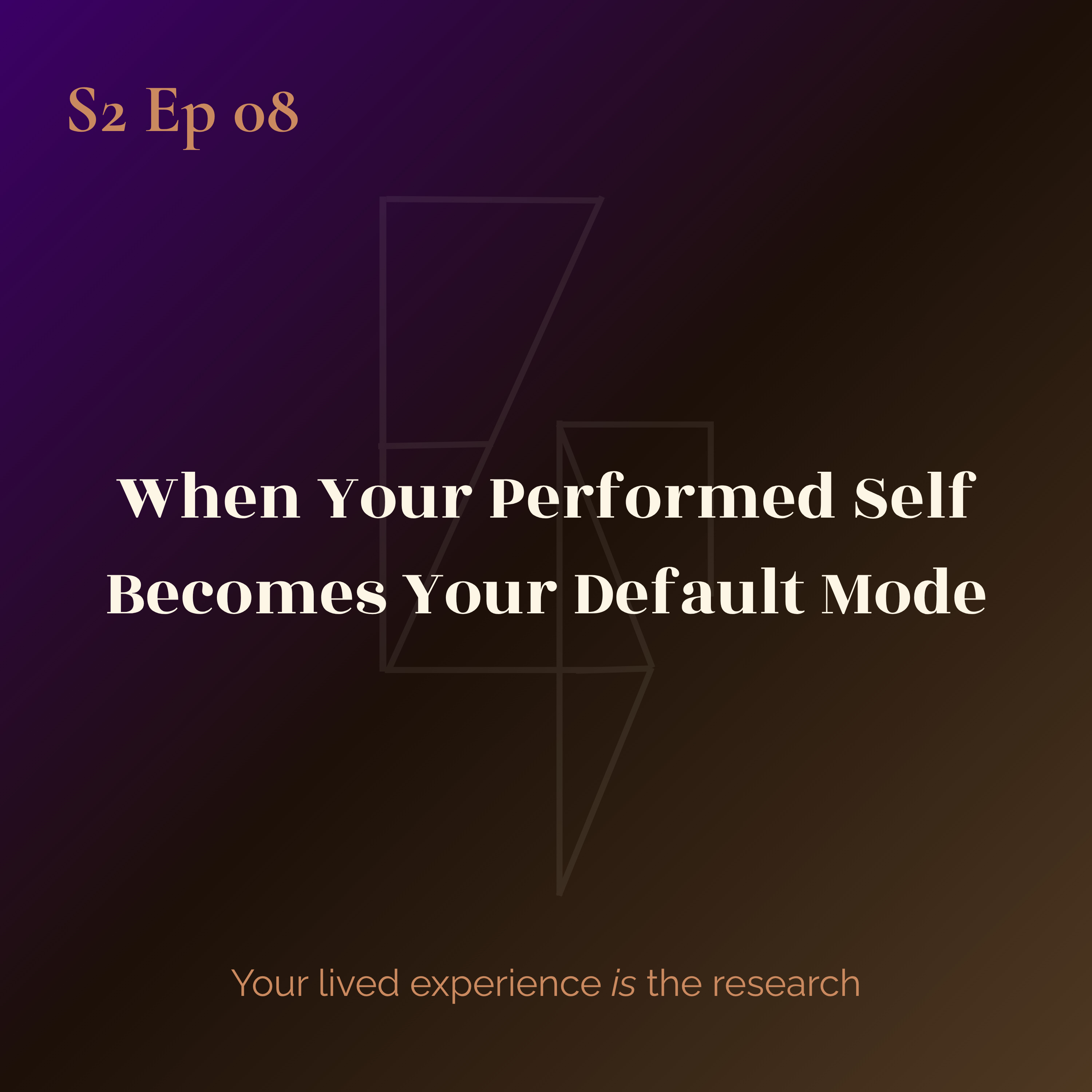When Your Performed Self Becomes Your Default Mode episode artwork