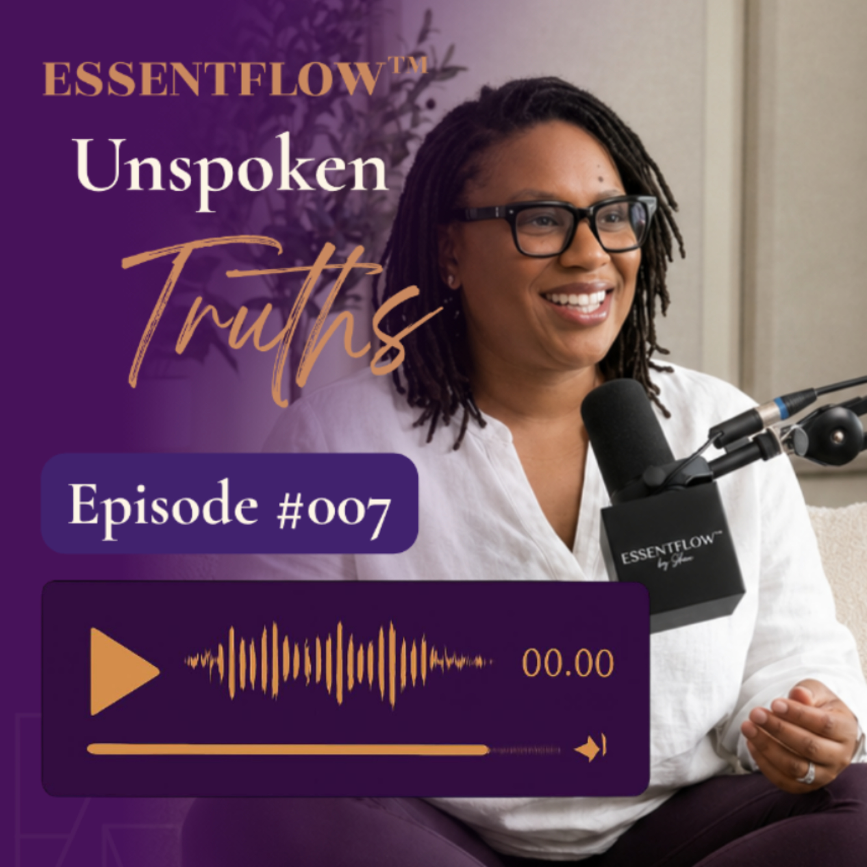 ESSENTFLOW™ — Unspoken Truths Ep. 007 | The Success That Doesn’t Feel Like Yours episode artwork